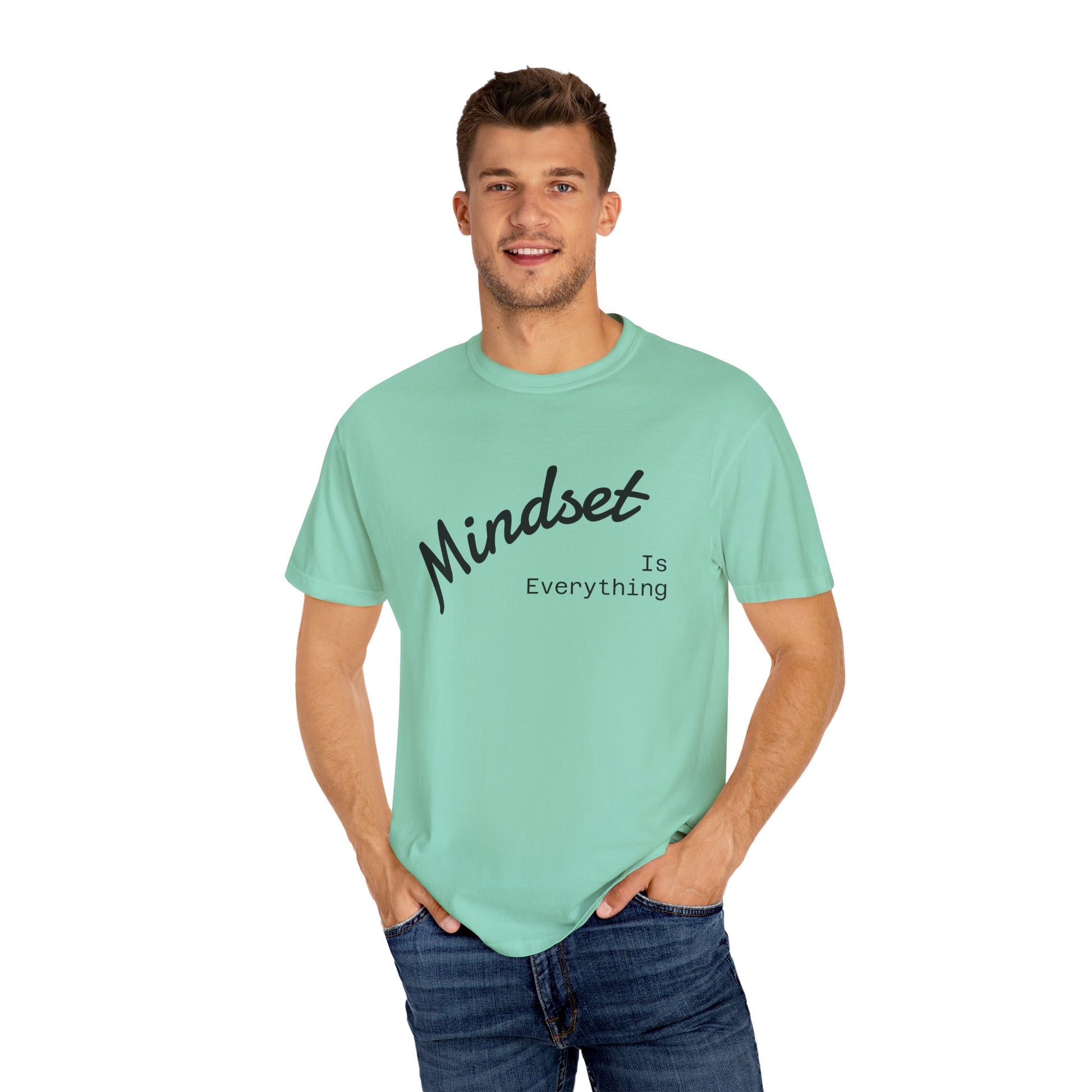 Mindset Is Everything Unisex Garment-Dyed T-Shirt, Motivational Tee, Positive Affirmation Shirt, Gift for Him/Her, Inspirational Clothing