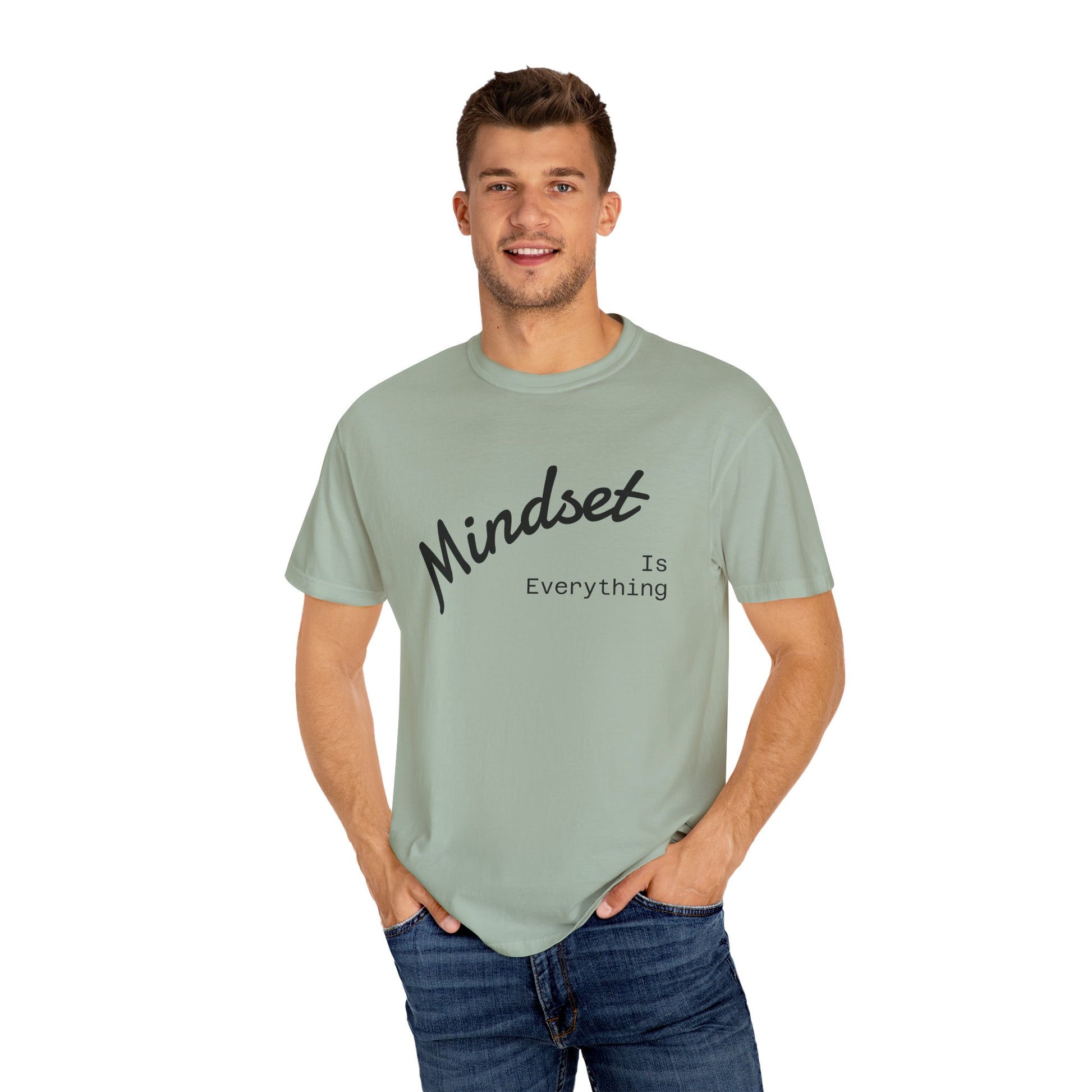 Mindset Is Everything Unisex Garment-Dyed T-Shirt, Motivational Tee, Positive Affirmation Shirt, Gift for Him/Her, Inspirational Clothing