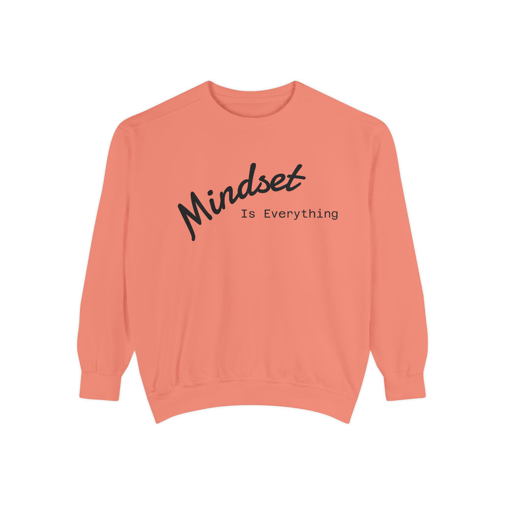 Mindset Is Everything Sweatshirt, Cozy Gift for Motivational People, Unisex Clothing for All Occasions, Inspirational Apparel, Relaxed Fit