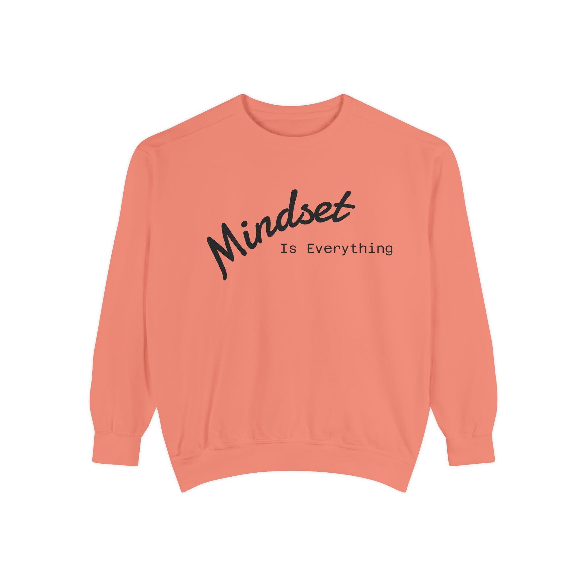 Mindset Is Everything Sweatshirt, Cozy Gift for Motivational People, Unisex Clothing for All Occasions, Inspirational Apparel, Relaxed Fit