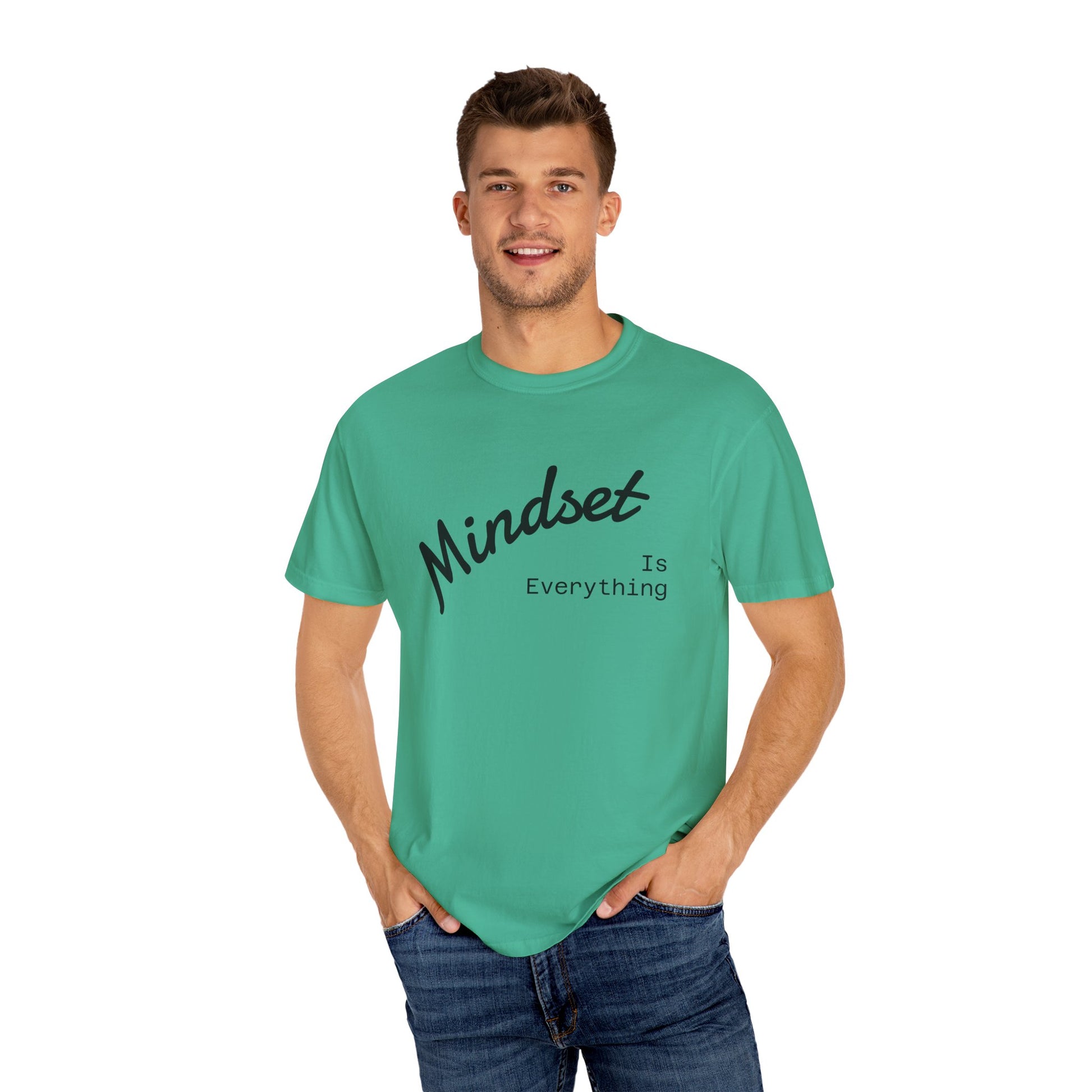 Mindset Is Everything Unisex Garment-Dyed T-Shirt, Motivational Tee, Positive Affirmation Shirt, Gift for Him/Her, Inspirational Clothing