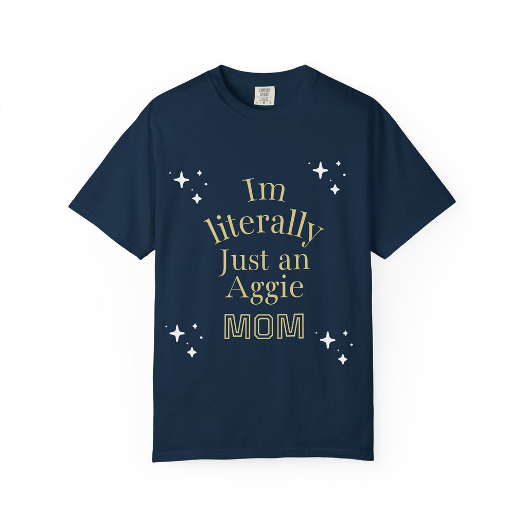 “I’m Literally Just an Aggie Mom” Tee 💙💛