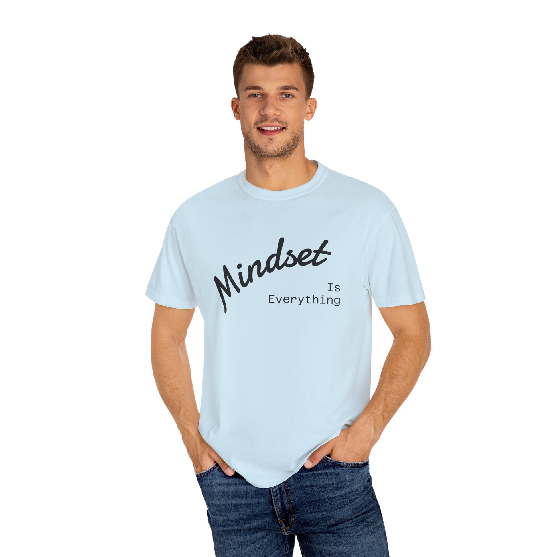 Mindset Is Everything Unisex Garment-Dyed T-Shirt, Motivational Tee, Positive Affirmation Shirt, Gift for Him/Her, Inspirational Clothing