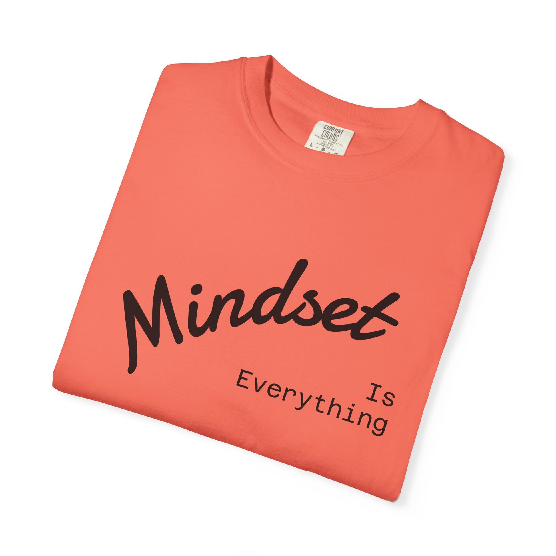 Mindset Is Everything Unisex Garment-Dyed T-Shirt, Motivational Tee, Positive Affirmation Shirt, Gift for Him/Her, Inspirational Clothing