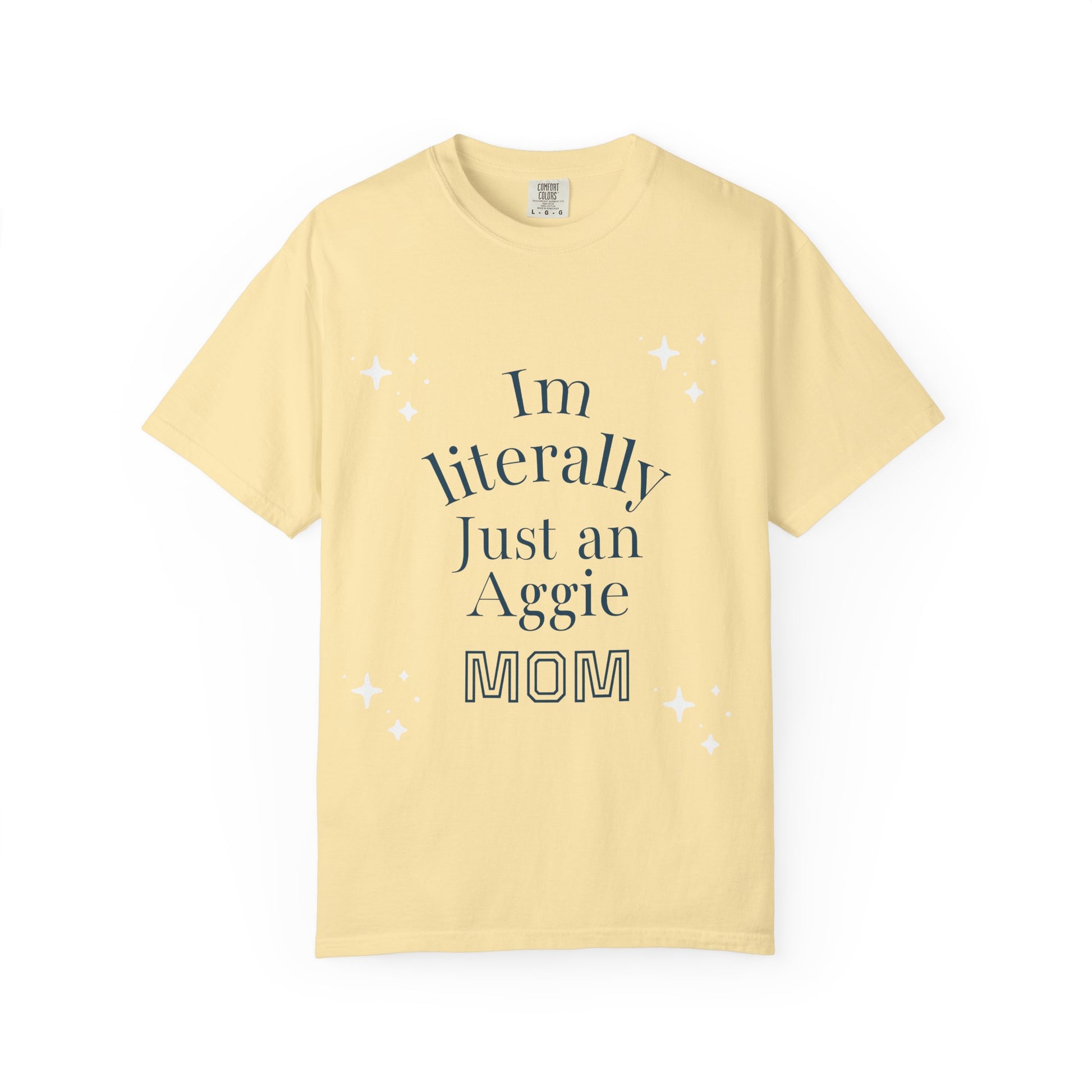“I’m Literally Just an Aggie Mom” Tee 💙💛