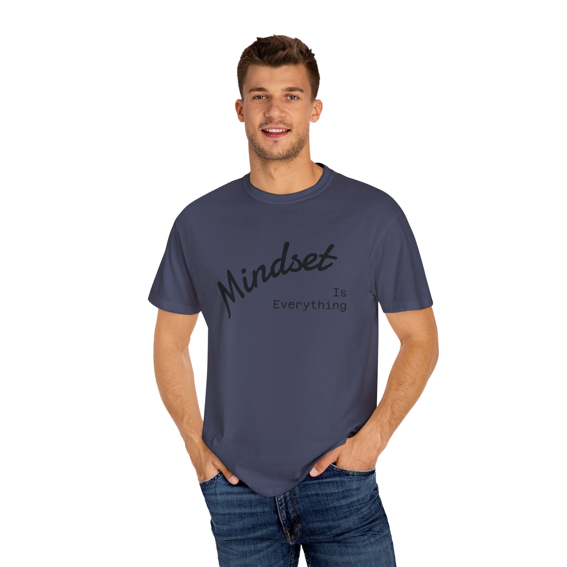 Mindset Is Everything Unisex Garment-Dyed T-Shirt, Motivational Tee, Positive Affirmation Shirt, Gift for Him/Her, Inspirational Clothing