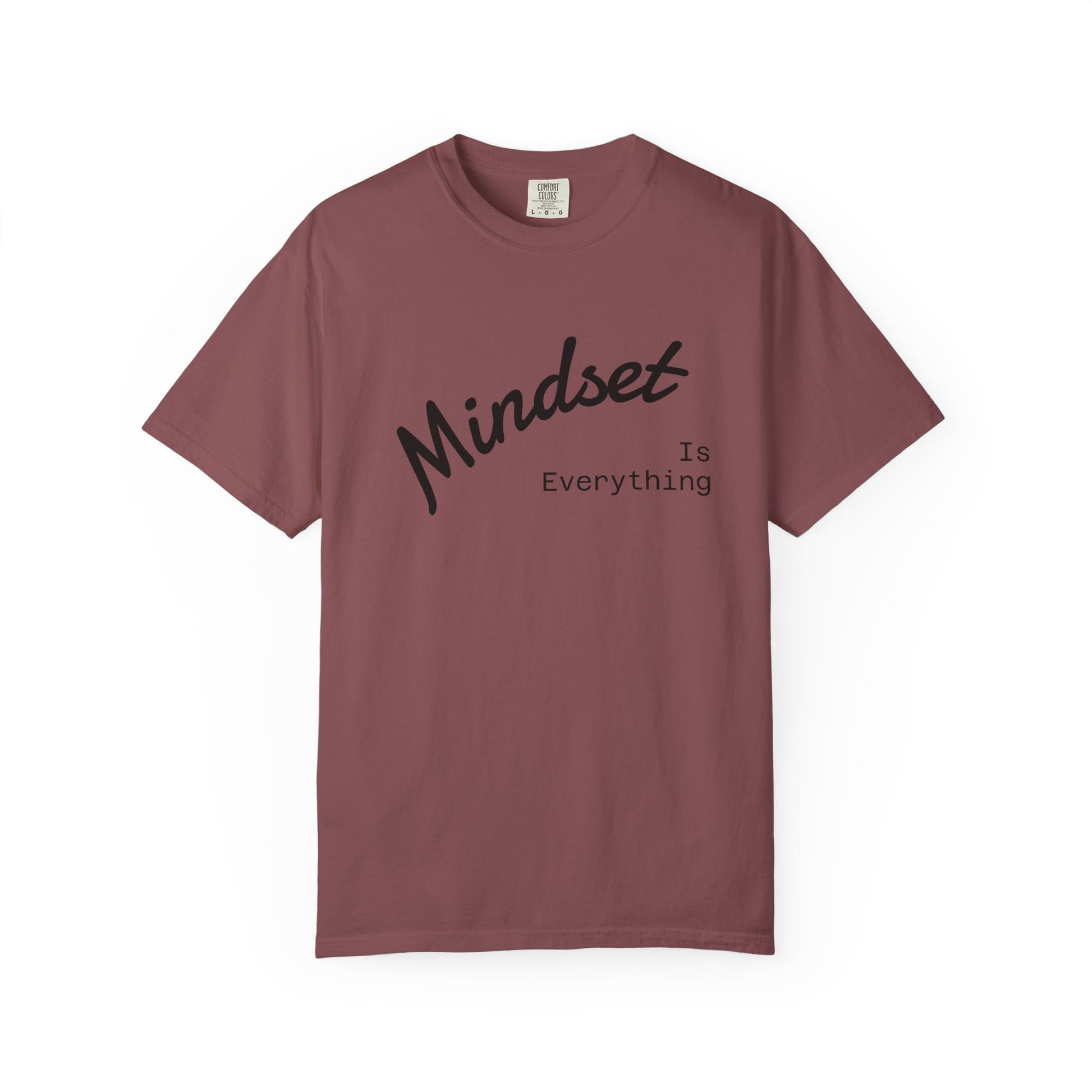 Mindset Is Everything Unisex Garment-Dyed T-Shirt, Motivational Tee, Positive Affirmation Shirt, Gift for Him/Her, Inspirational Clothing