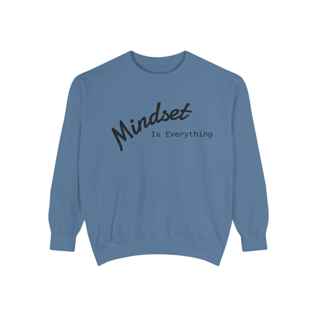 Mindset Is Everything Sweatshirt, Cozy Gift for Motivational People, Unisex Clothing for All Occasions, Inspirational Apparel, Relaxed Fit