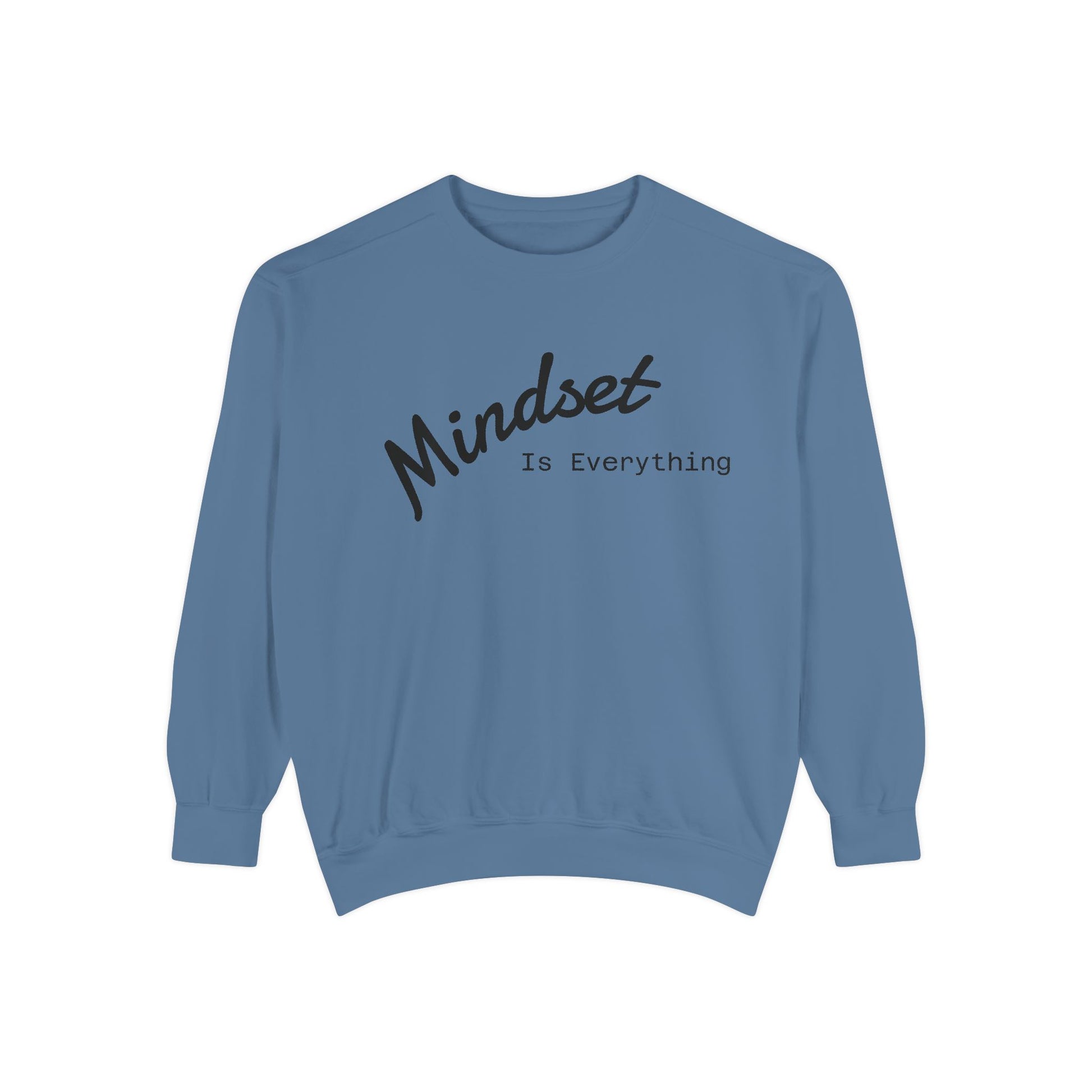 Mindset Is Everything Sweatshirt, Cozy Gift for Motivational People, Unisex Clothing for All Occasions, Inspirational Apparel, Relaxed Fit