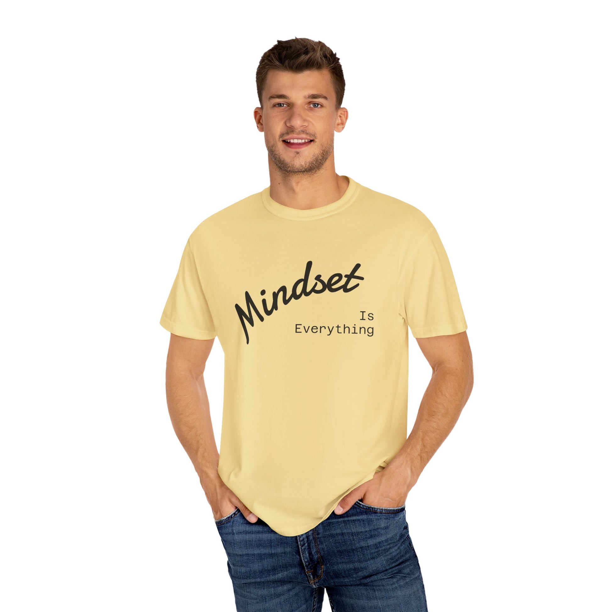 Mindset Is Everything Unisex Garment-Dyed T-Shirt, Motivational Tee, Positive Affirmation Shirt, Gift for Him/Her, Inspirational Clothing