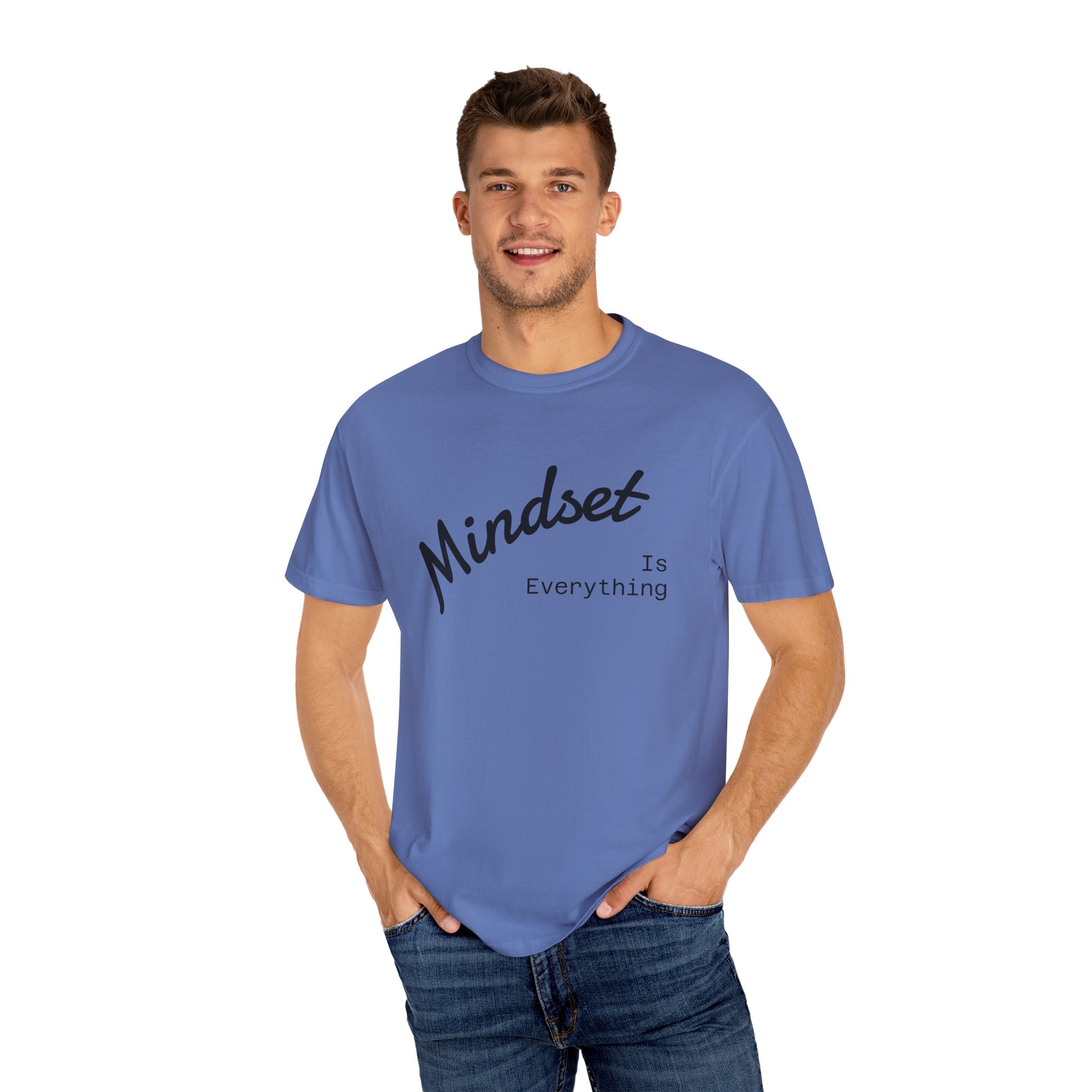 Mindset Is Everything Unisex Garment-Dyed T-Shirt, Motivational Tee, Positive Affirmation Shirt, Gift for Him/Her, Inspirational Clothing