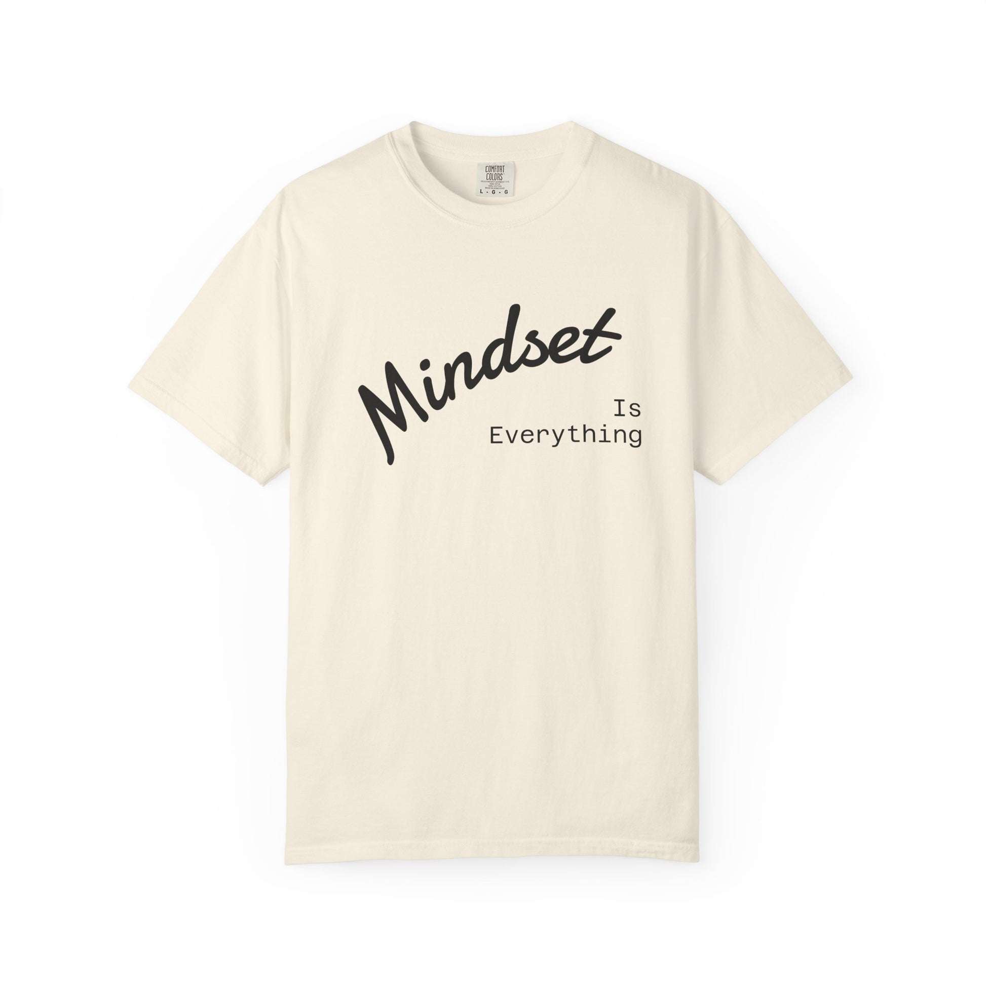 Mindset Is Everything Unisex Garment-Dyed T-Shirt, Motivational Tee, Positive Affirmation Shirt, Gift for Him/Her, Inspirational Clothing