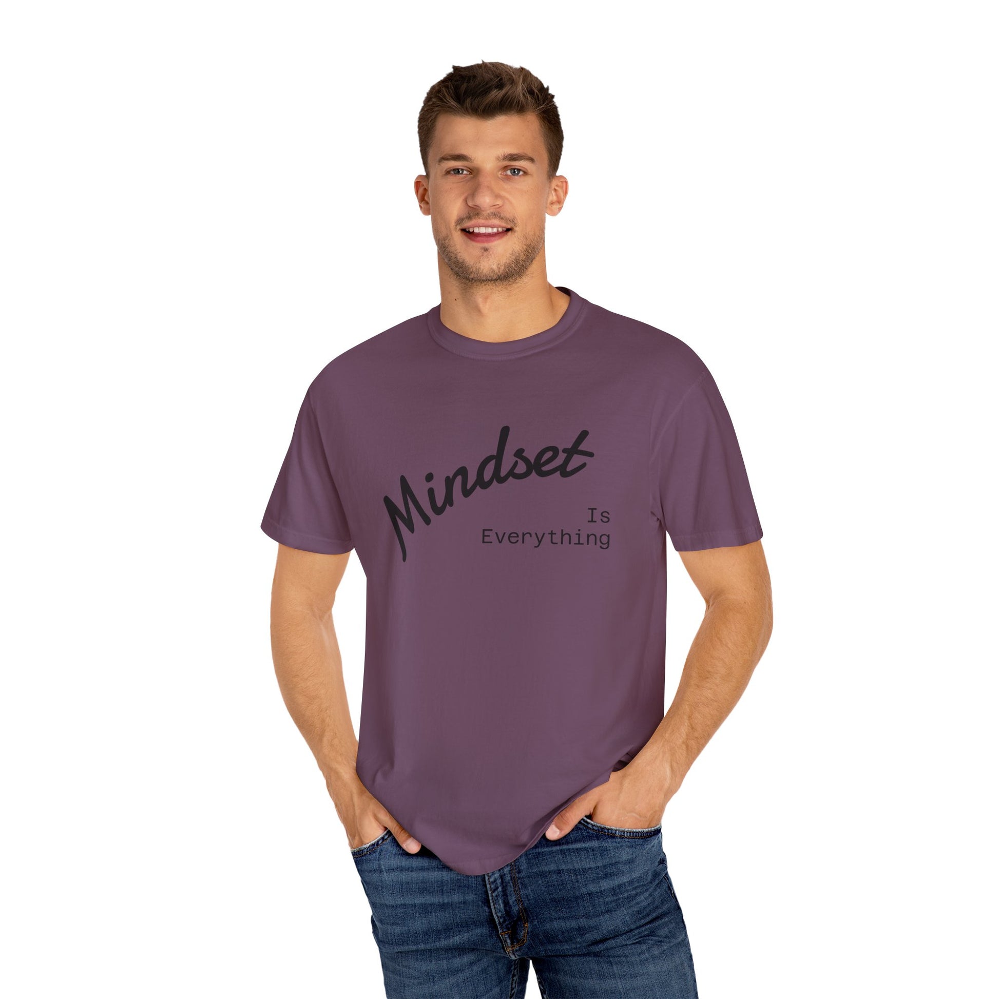 Mindset Is Everything Unisex Garment-Dyed T-Shirt, Motivational Tee, Positive Affirmation Shirt, Gift for Him/Her, Inspirational Clothing