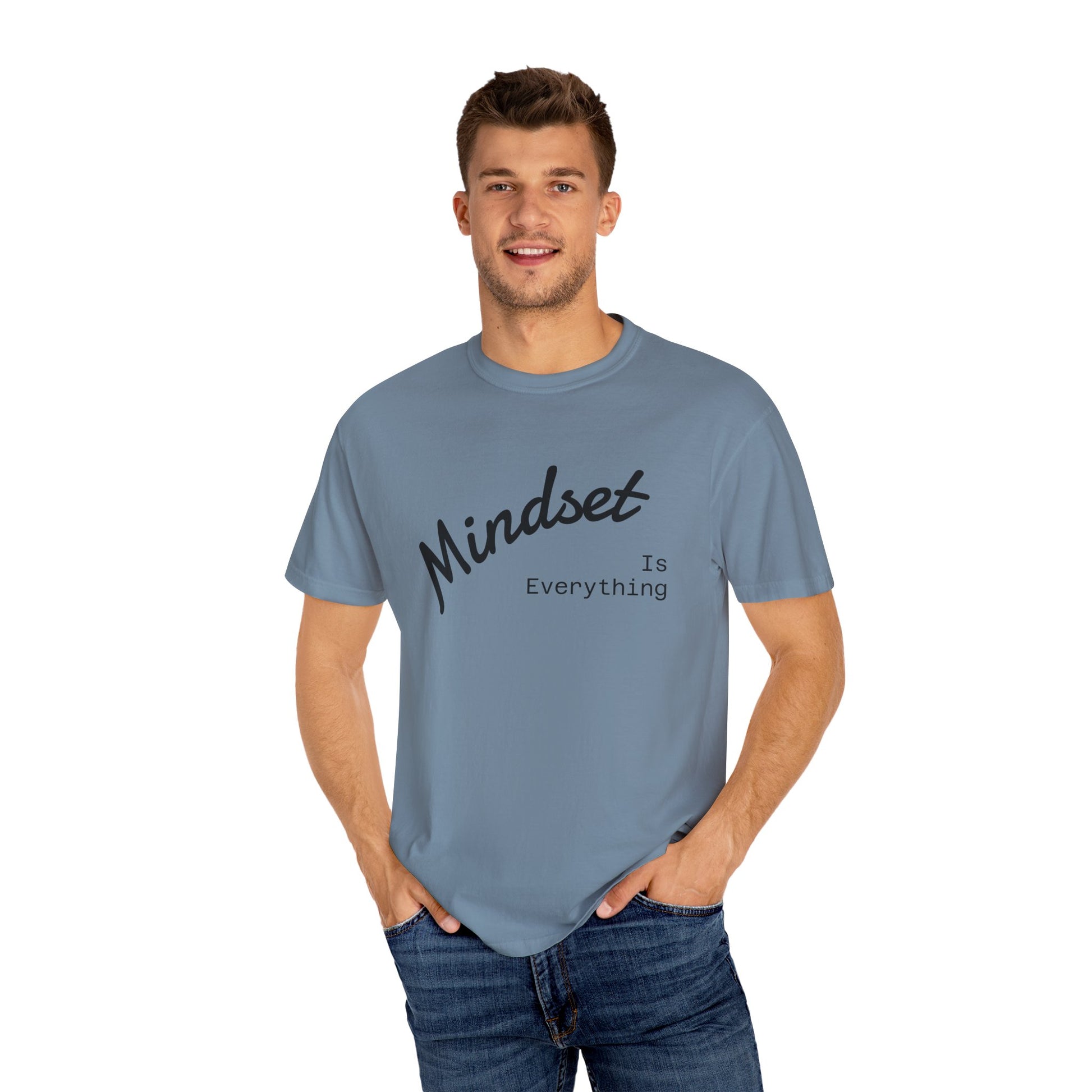 Mindset Is Everything Unisex Garment-Dyed T-Shirt, Motivational Tee, Positive Affirmation Shirt, Gift for Him/Her, Inspirational Clothing