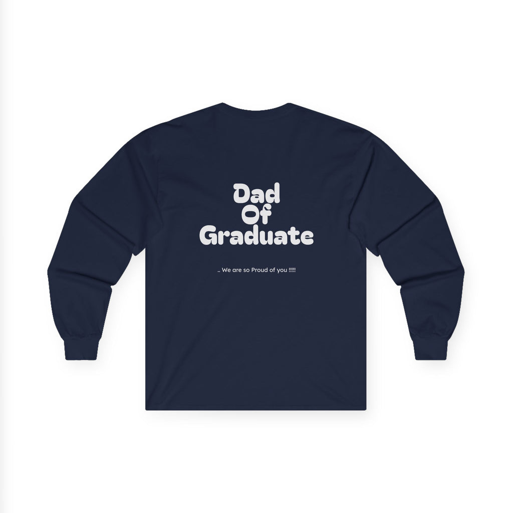 Dad of graduate- Long sleeve