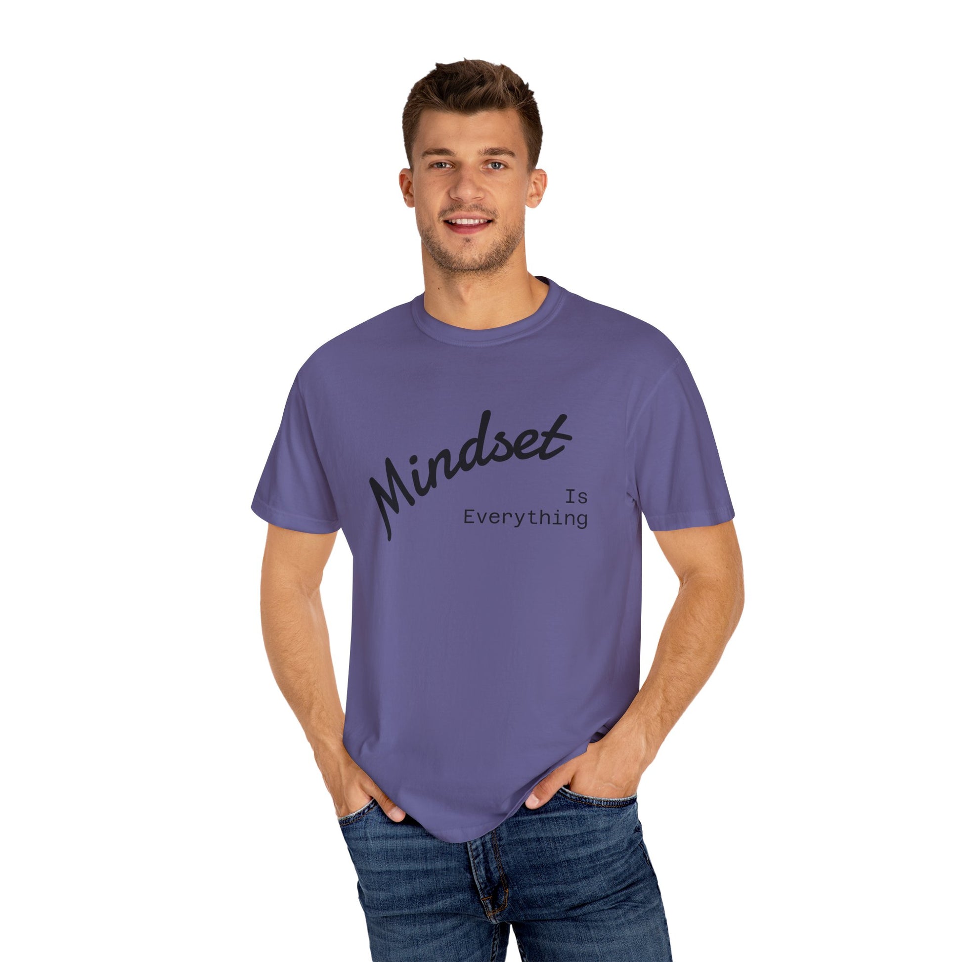 Mindset Is Everything Unisex Garment-Dyed T-Shirt, Motivational Tee, Positive Affirmation Shirt, Gift for Him/Her, Inspirational Clothing