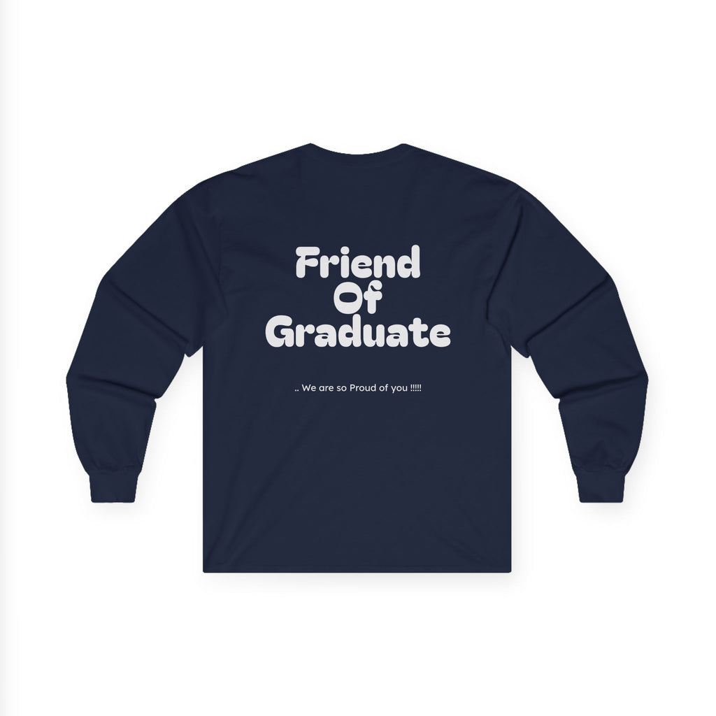 Friend of graduate- Long sleeve