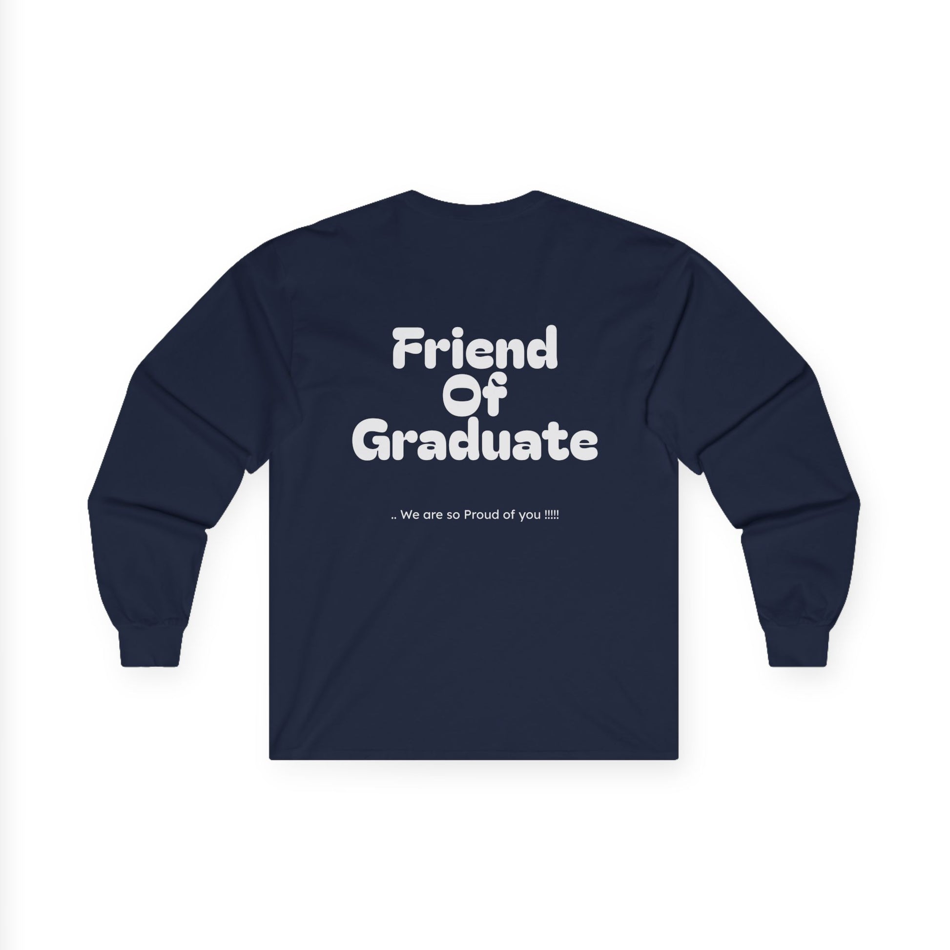 Friend of graduate- Long sleeve