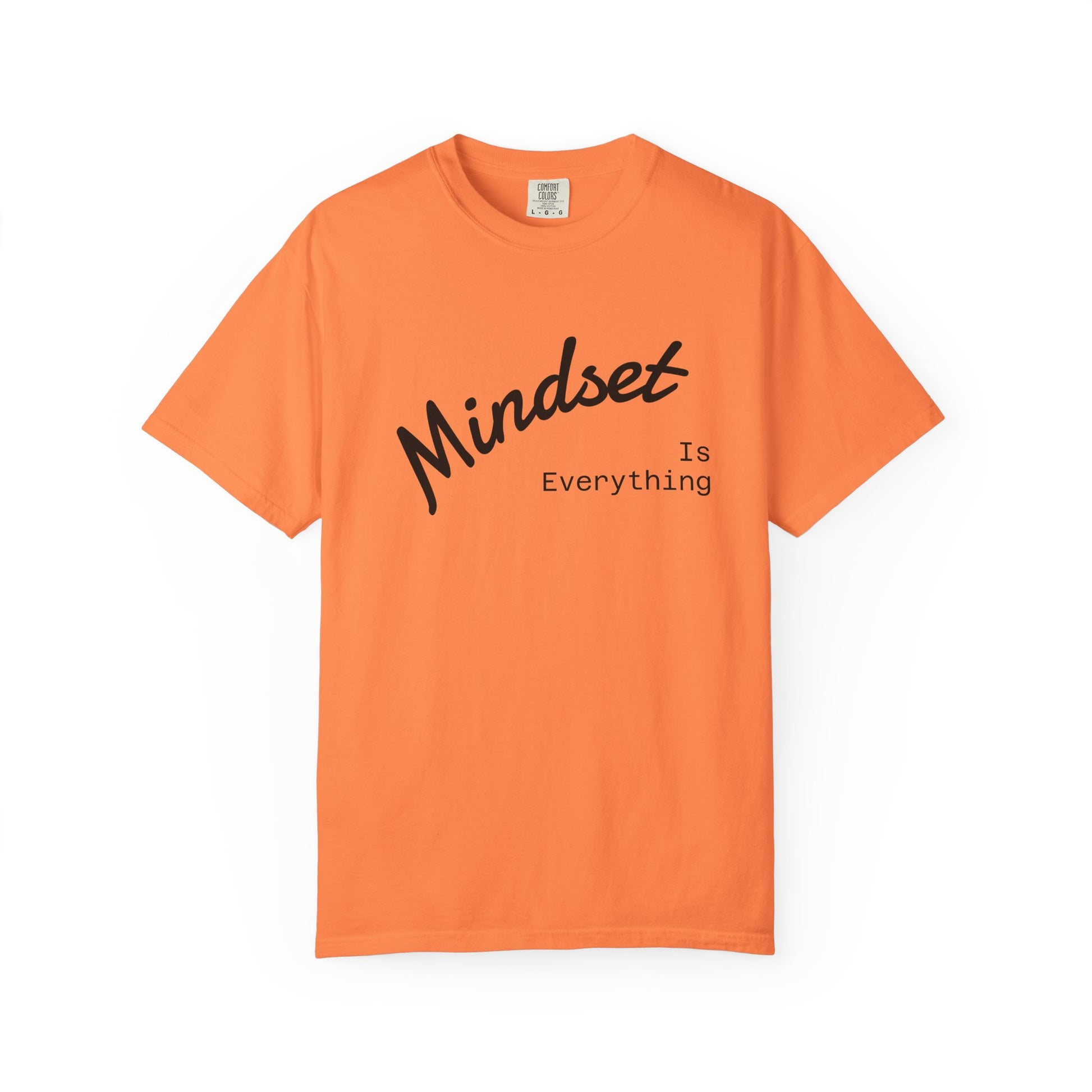 Mindset Is Everything Unisex Garment-Dyed T-Shirt, Motivational Tee, Positive Affirmation Shirt, Gift for Him/Her, Inspirational Clothing