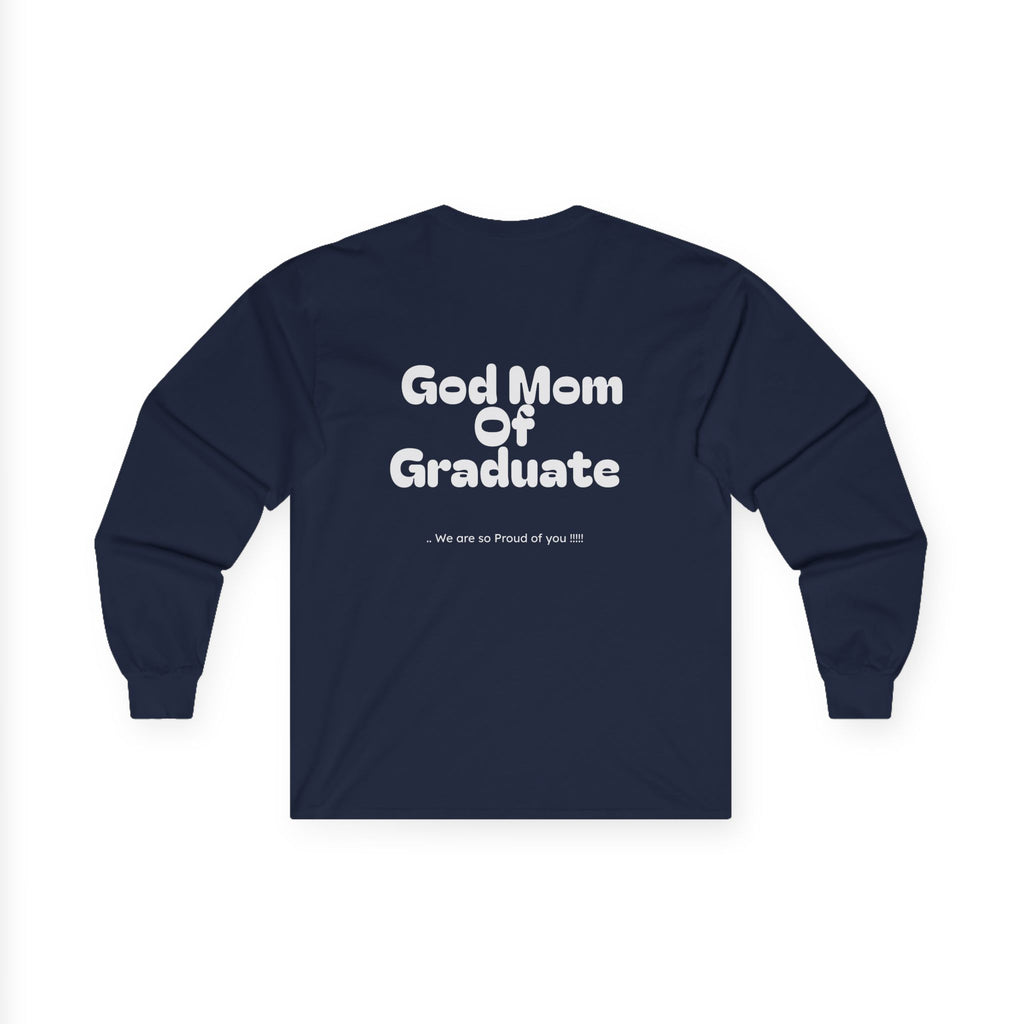 God Mother of graduate- Long sleeve
