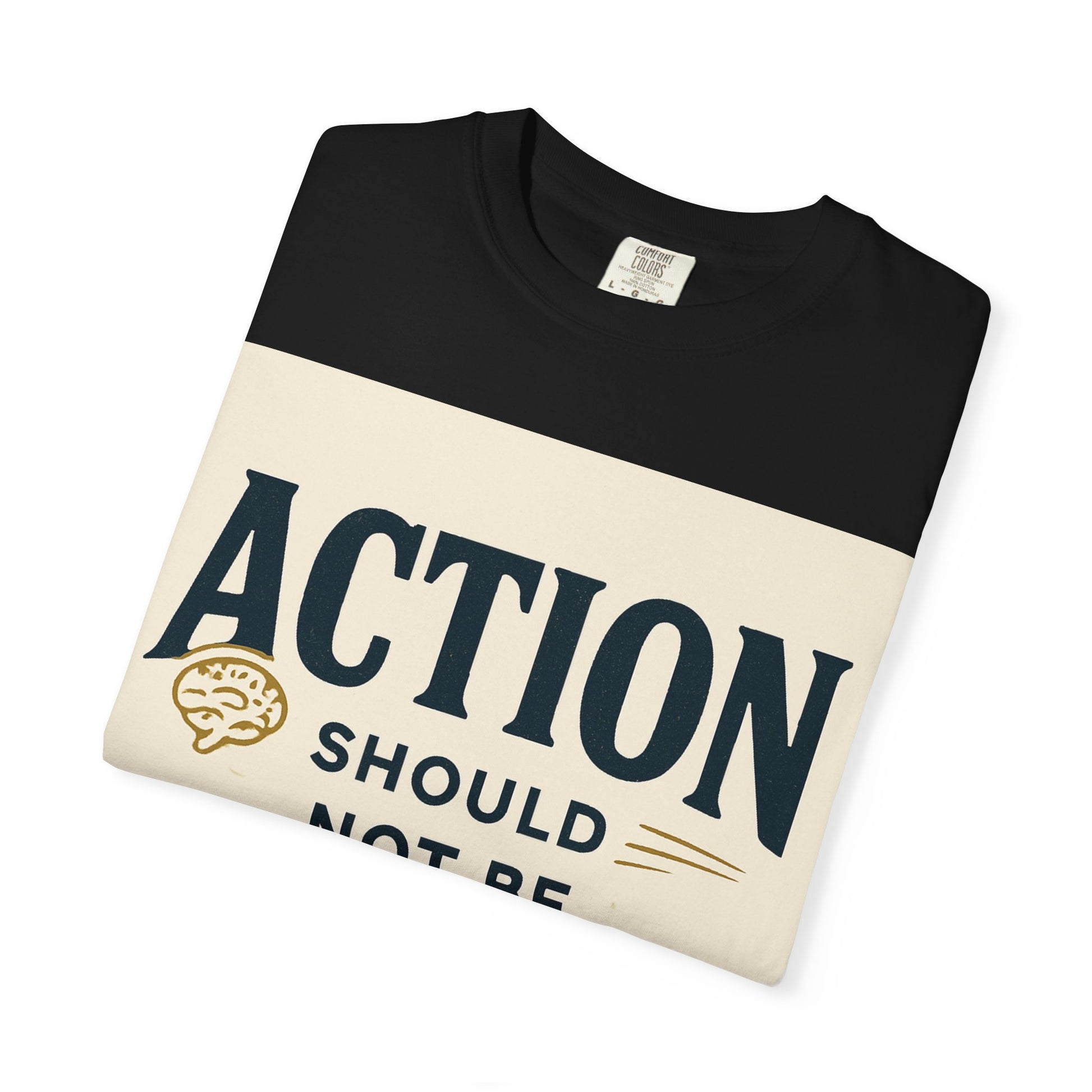 Action Motivational Unisex T-shirt - Gift for Students, Mindfulness Tee, Casual Wear, Inspirational Quote Shirt, Everyday Style