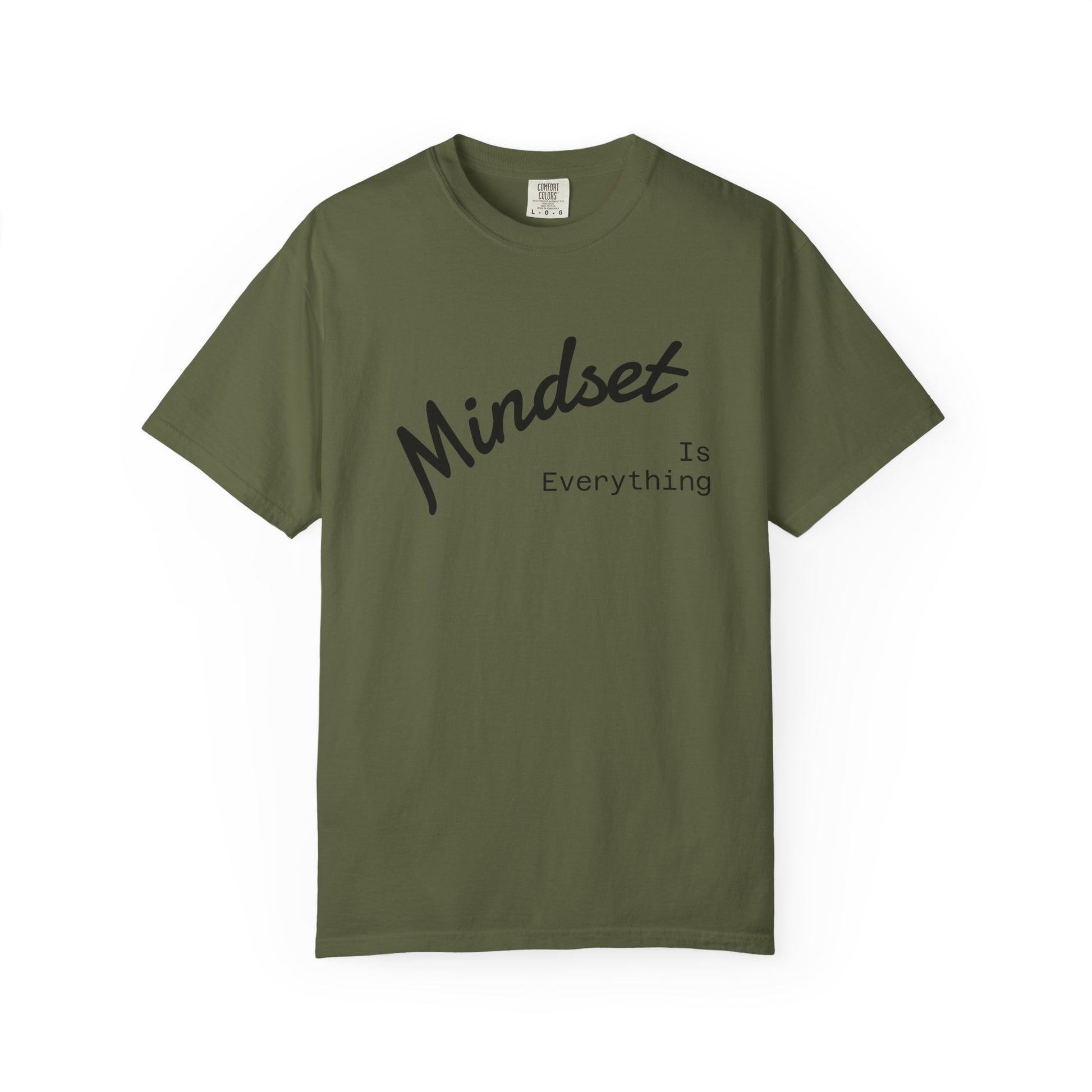 Mindset Is Everything Unisex Garment-Dyed T-Shirt, Motivational Tee, Positive Affirmation Shirt, Gift for Him/Her, Inspirational Clothing