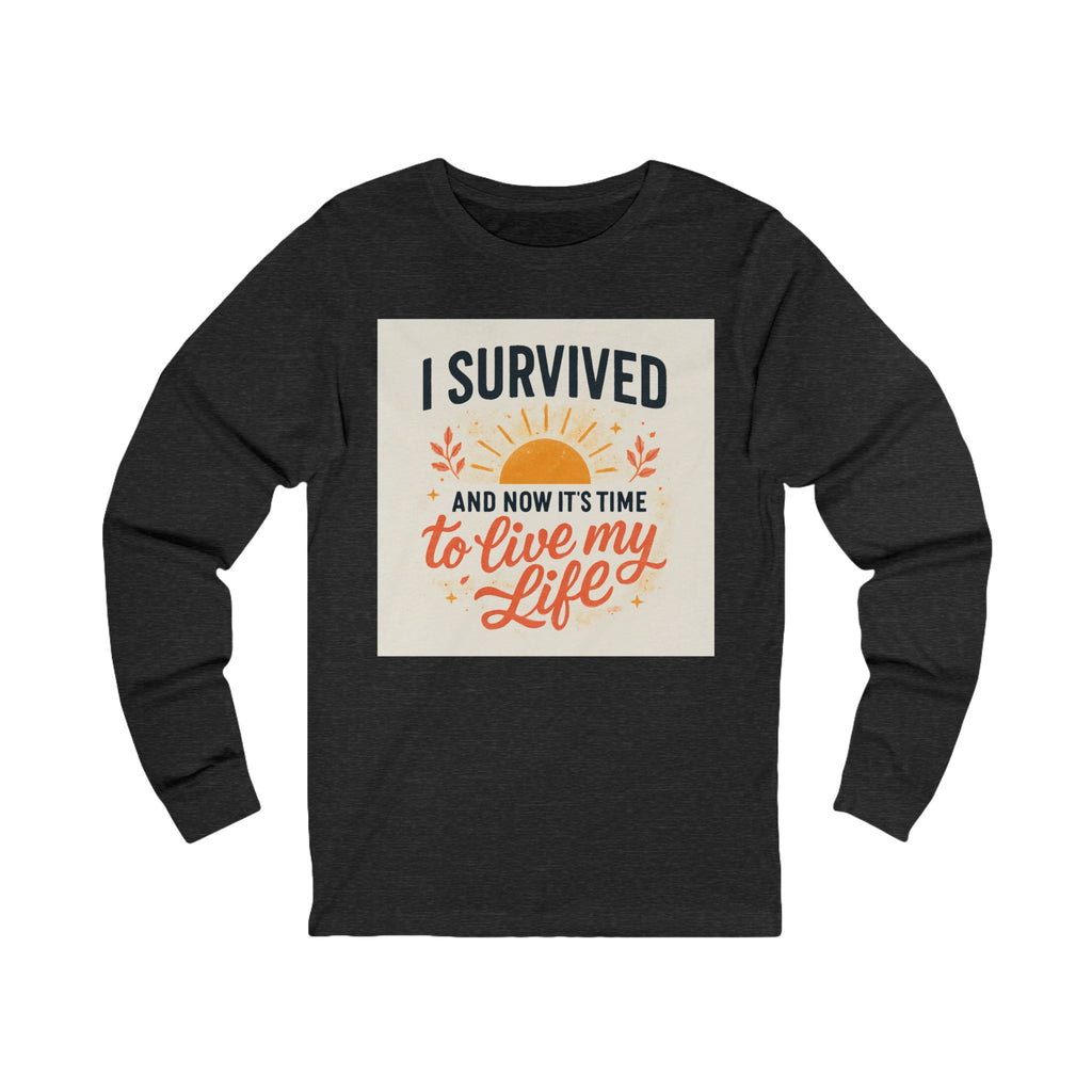 Inspirational Long Sleeve Tee - I Survived! Perfect for Motivation, Casual Wear, Gifts, Self-Care, Life Celebrations