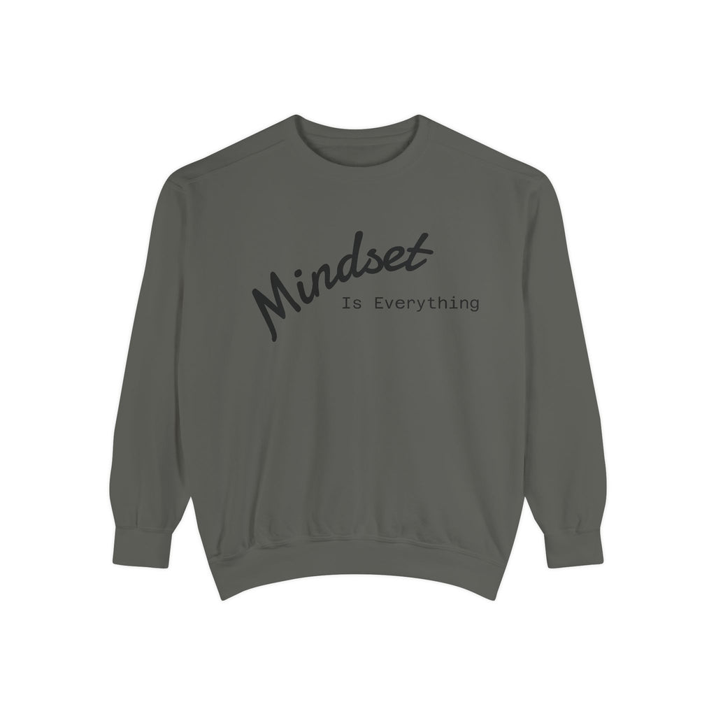 Mindset Is Everything Sweatshirt, Cozy Gift for Motivational People, Unisex Clothing for All Occasions, Inspirational Apparel, Relaxed Fit