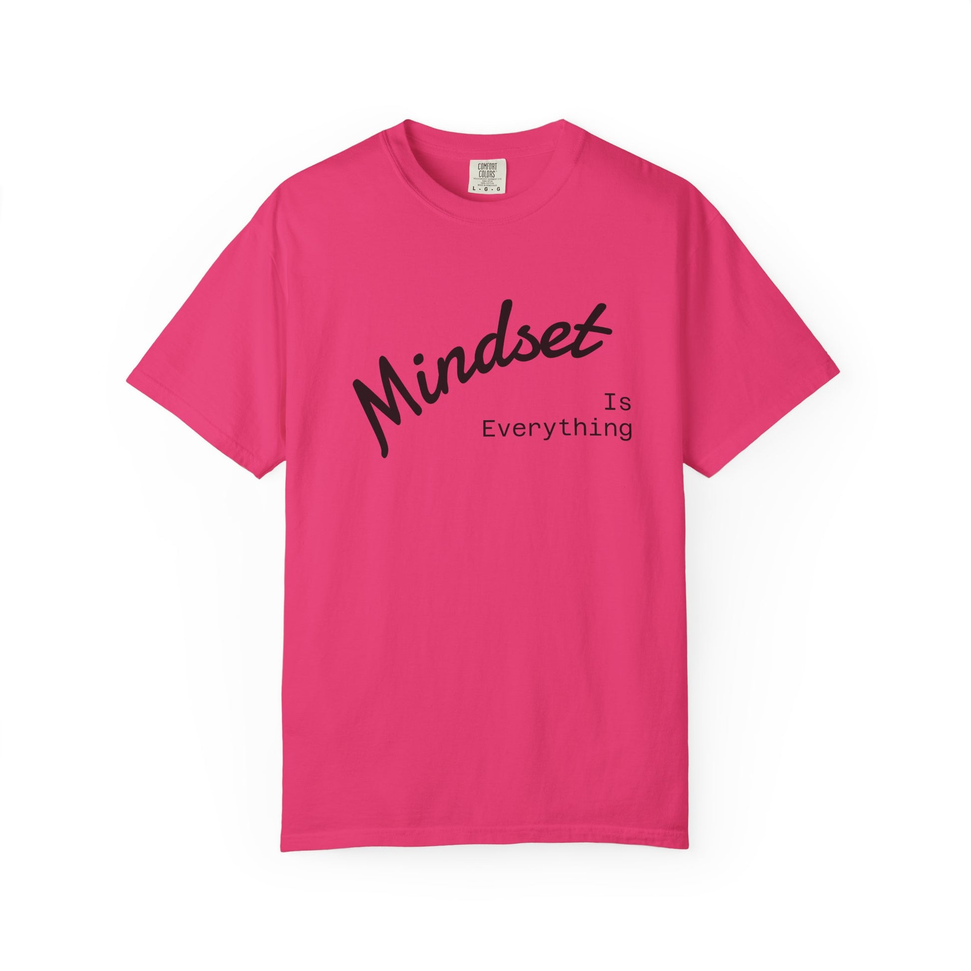 Mindset Is Everything Unisex Garment-Dyed T-Shirt, Motivational Tee, Positive Affirmation Shirt, Gift for Him/Her, Inspirational Clothing