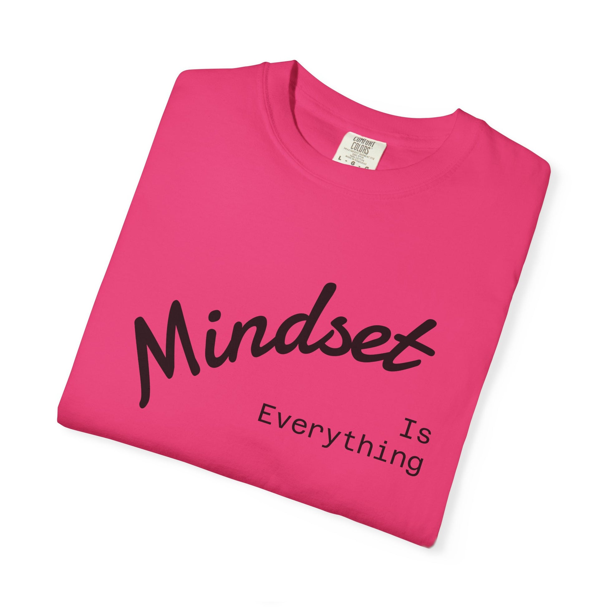 Mindset Is Everything Unisex Garment-Dyed T-Shirt, Motivational Tee, Positive Affirmation Shirt, Gift for Him/Her, Inspirational Clothing