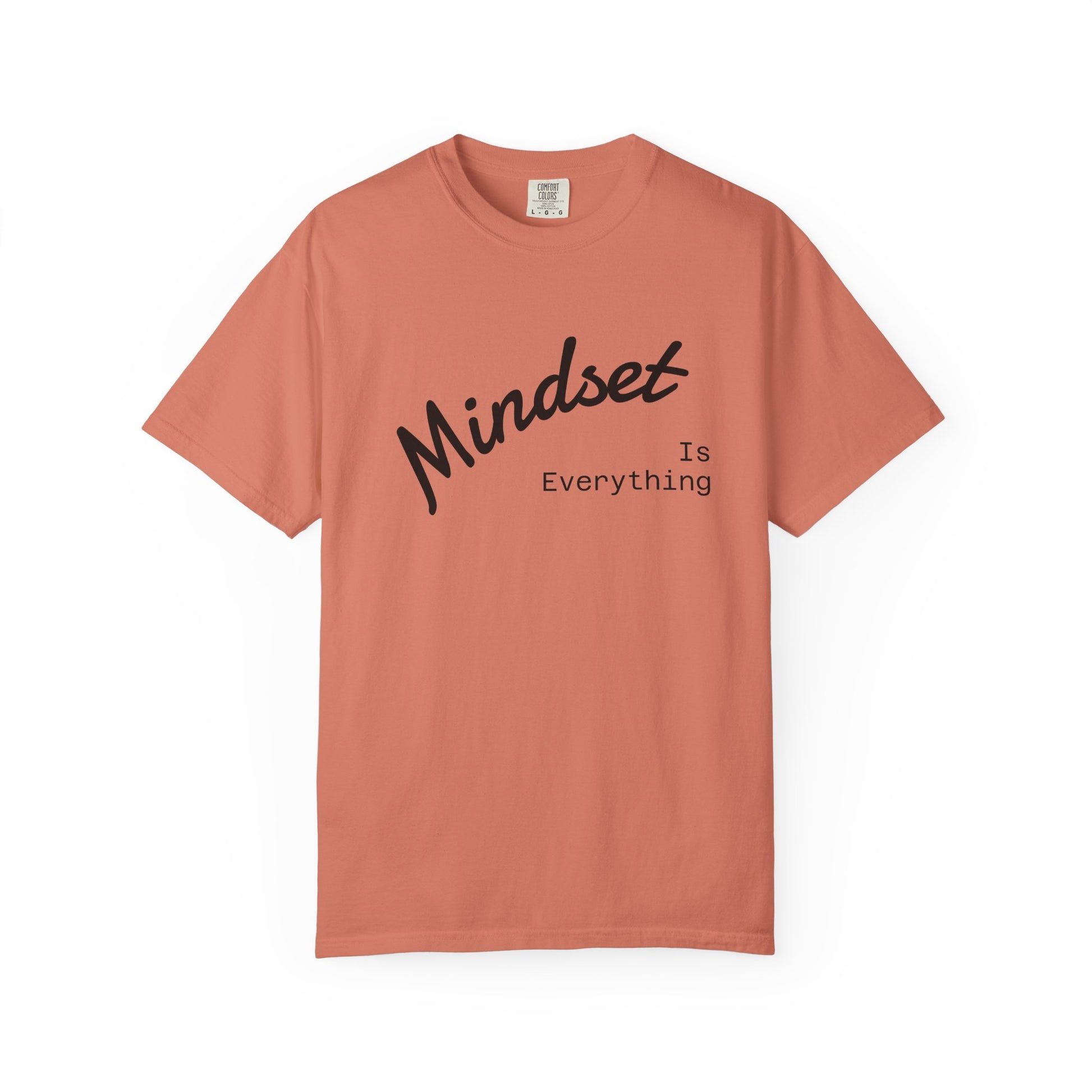 Mindset Is Everything Unisex Garment-Dyed T-Shirt, Motivational Tee, Positive Affirmation Shirt, Gift for Him/Her, Inspirational Clothing