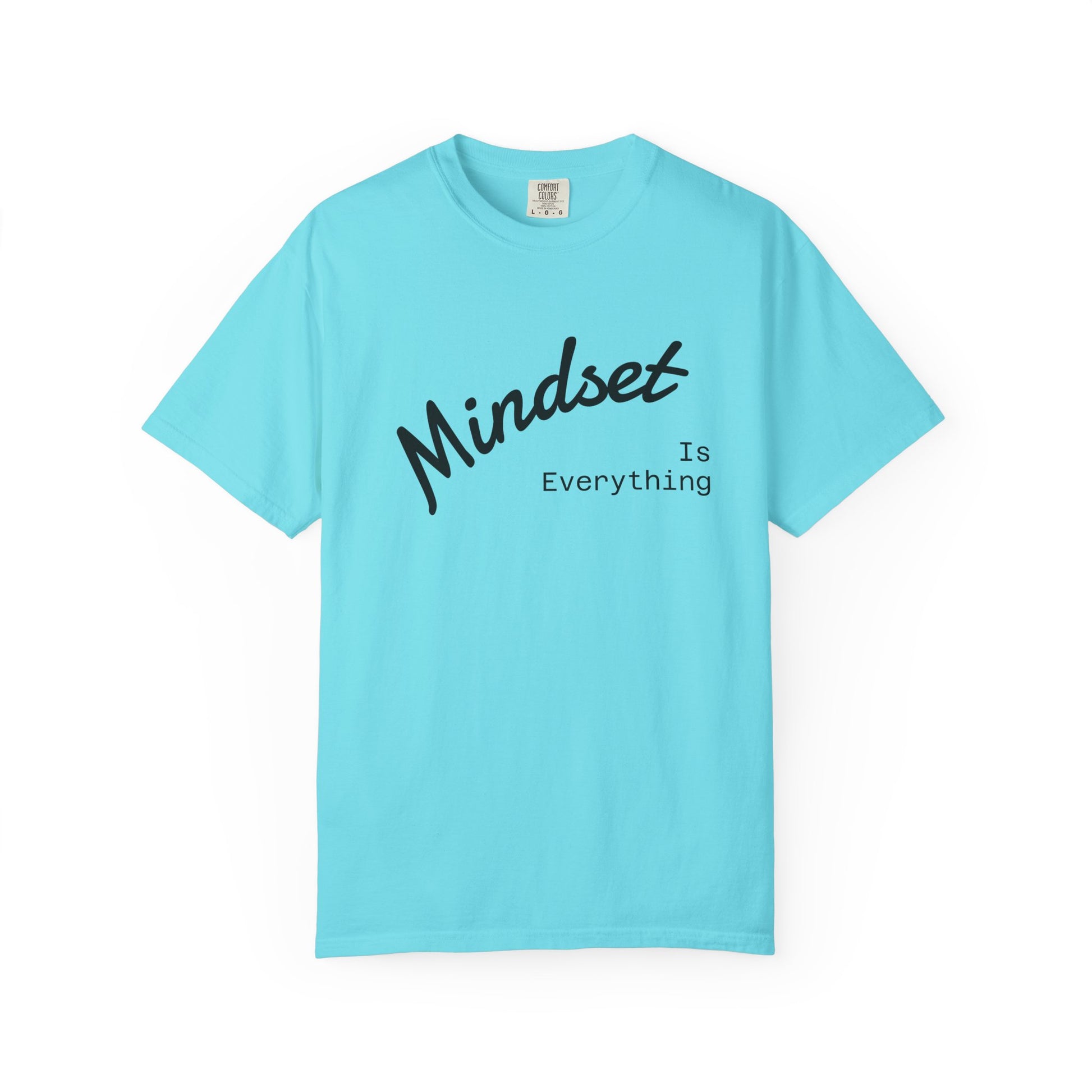 Mindset Is Everything Unisex Garment-Dyed T-Shirt, Motivational Tee, Positive Affirmation Shirt, Gift for Him/Her, Inspirational Clothing