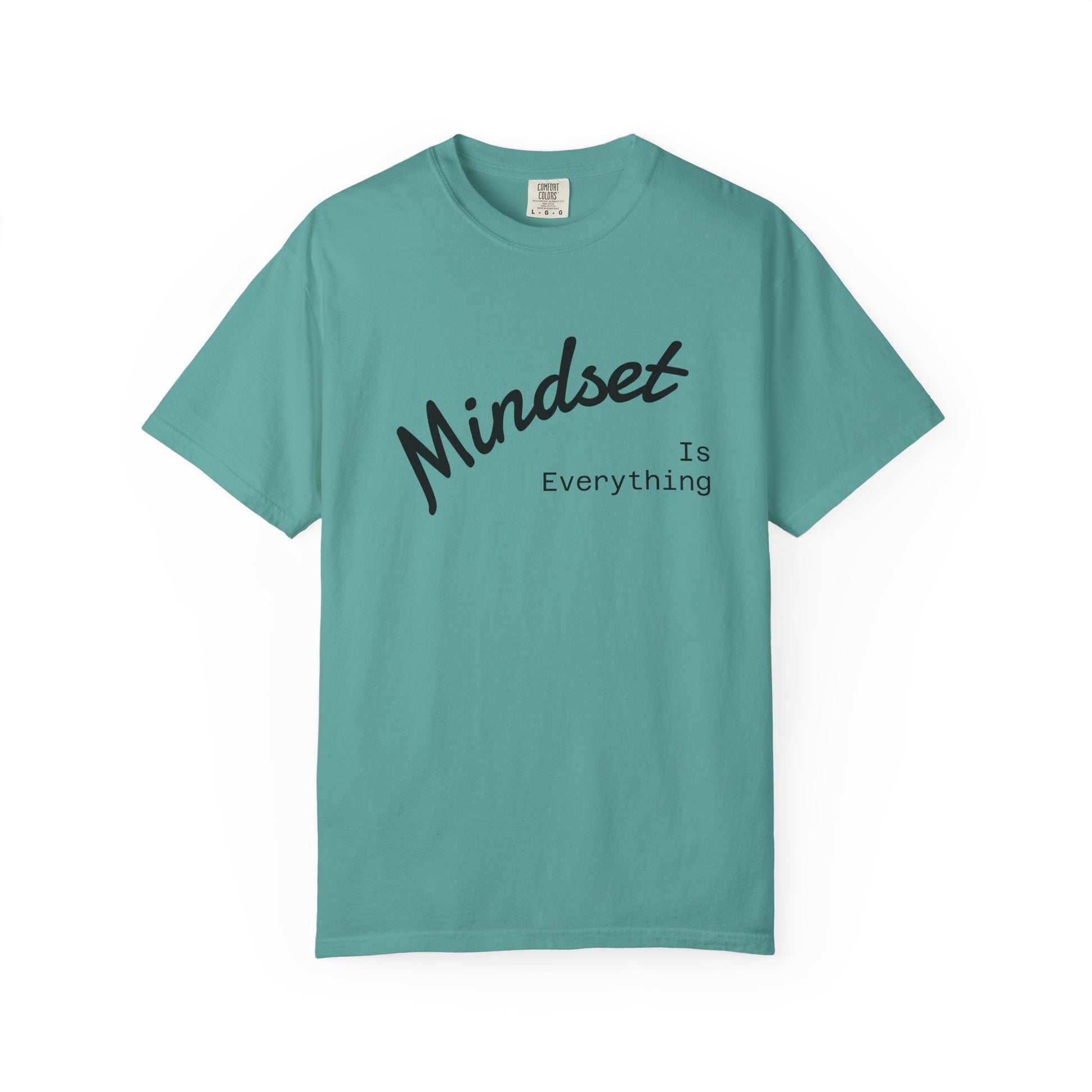 Mindset Is Everything Unisex Garment-Dyed T-Shirt, Motivational Tee, Positive Affirmation Shirt, Gift for Him/Her, Inspirational Clothing