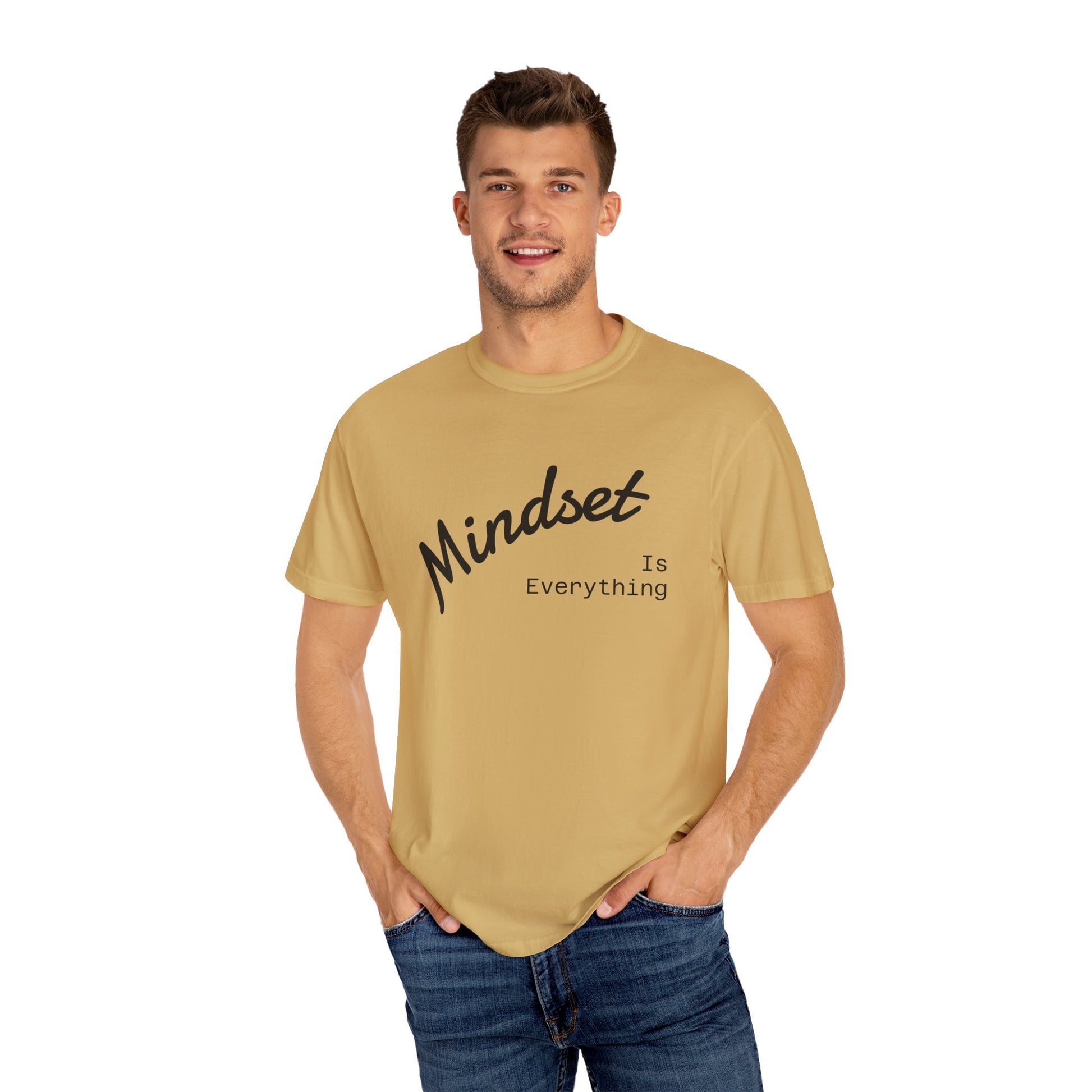 Mindset Is Everything Unisex Garment-Dyed T-Shirt, Motivational Tee, Positive Affirmation Shirt, Gift for Him/Her, Inspirational Clothing