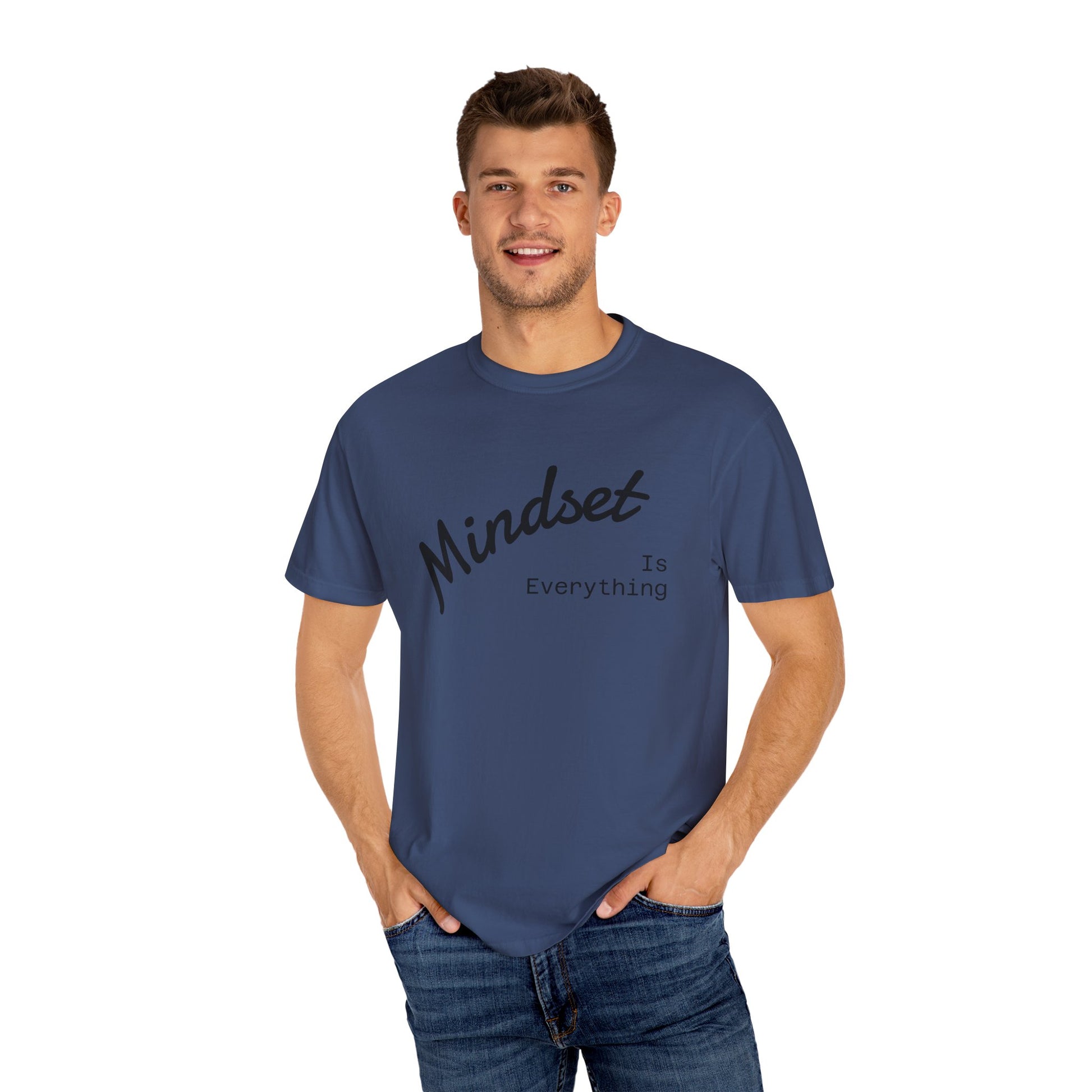 Mindset Is Everything Unisex Garment-Dyed T-Shirt, Motivational Tee, Positive Affirmation Shirt, Gift for Him/Her, Inspirational Clothing