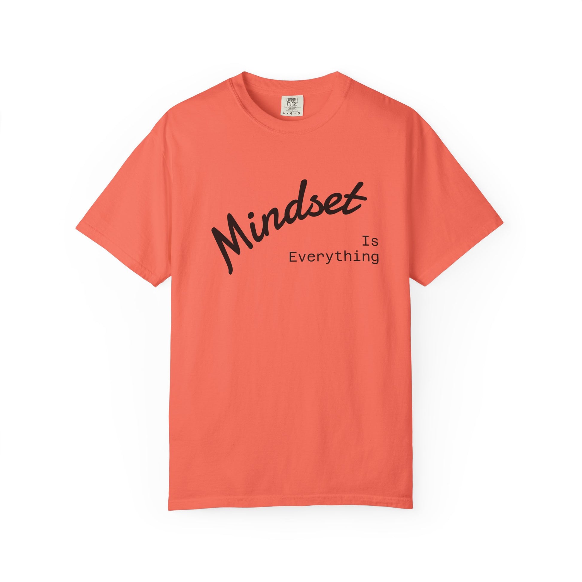 Mindset Is Everything Unisex Garment-Dyed T-Shirt, Motivational Tee, Positive Affirmation Shirt, Gift for Him/Her, Inspirational Clothing