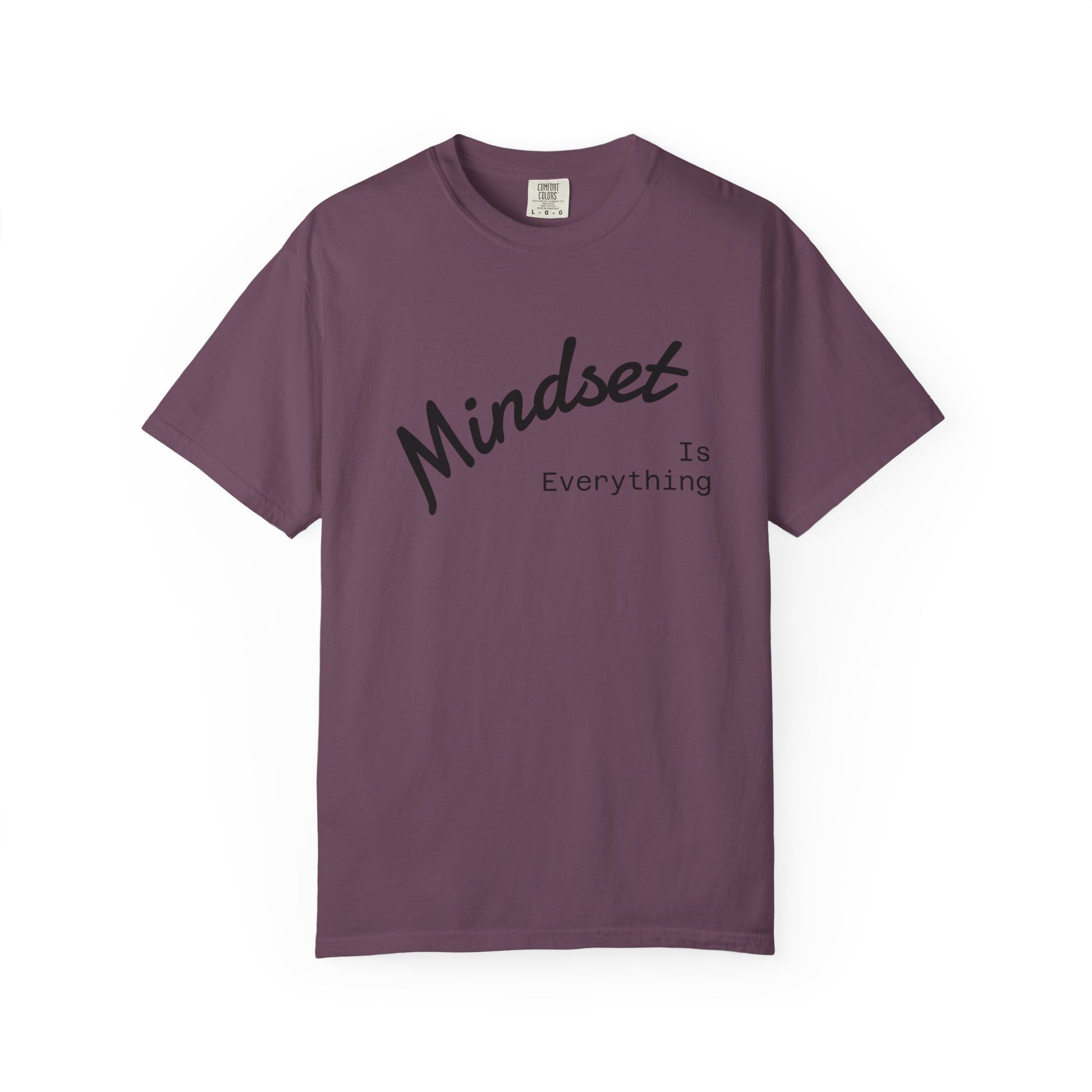 Mindset Is Everything Unisex Garment-Dyed T-Shirt, Motivational Tee, Positive Affirmation Shirt, Gift for Him/Her, Inspirational Clothing