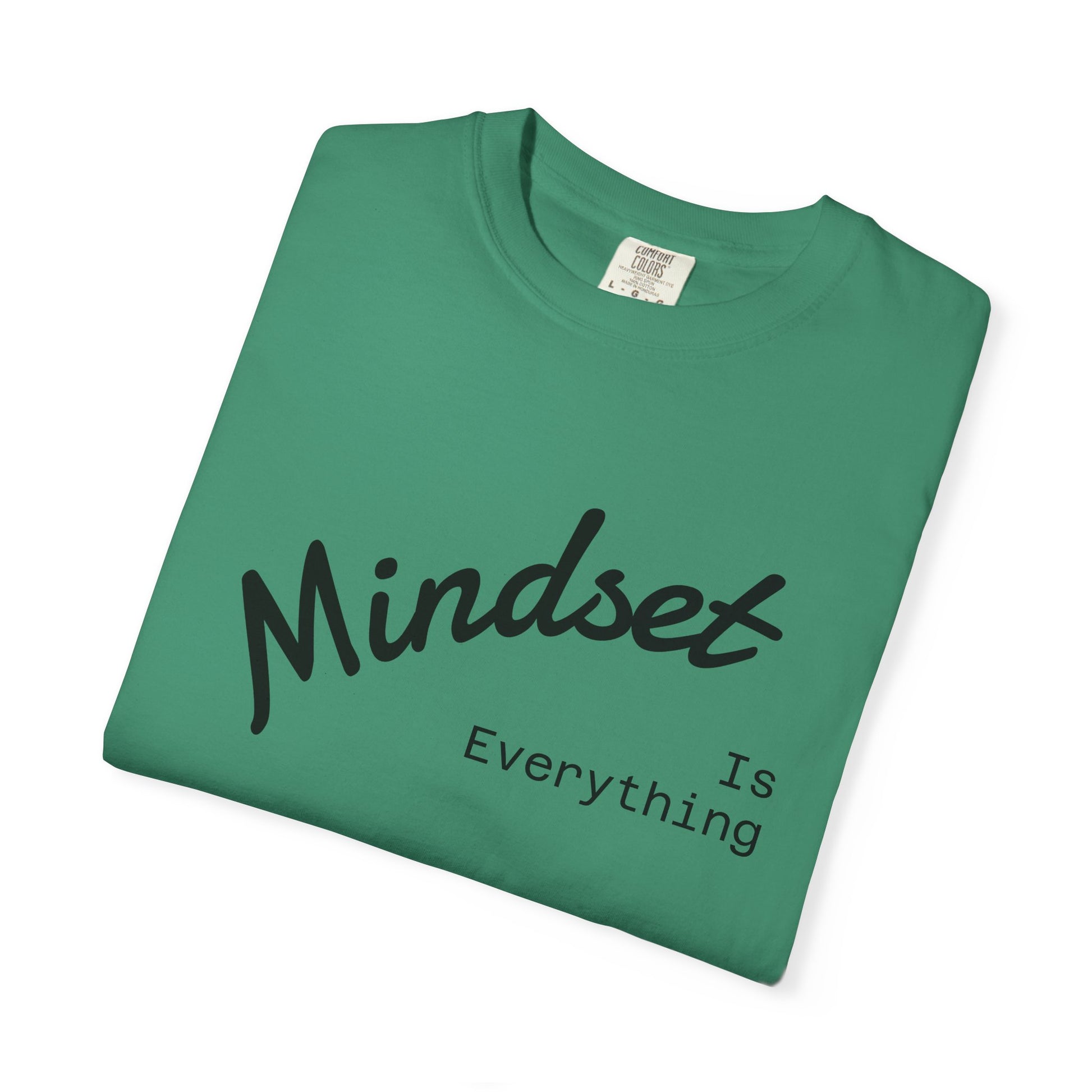 Mindset Is Everything Unisex Garment-Dyed T-Shirt, Motivational Tee, Positive Affirmation Shirt, Gift for Him/Her, Inspirational Clothing