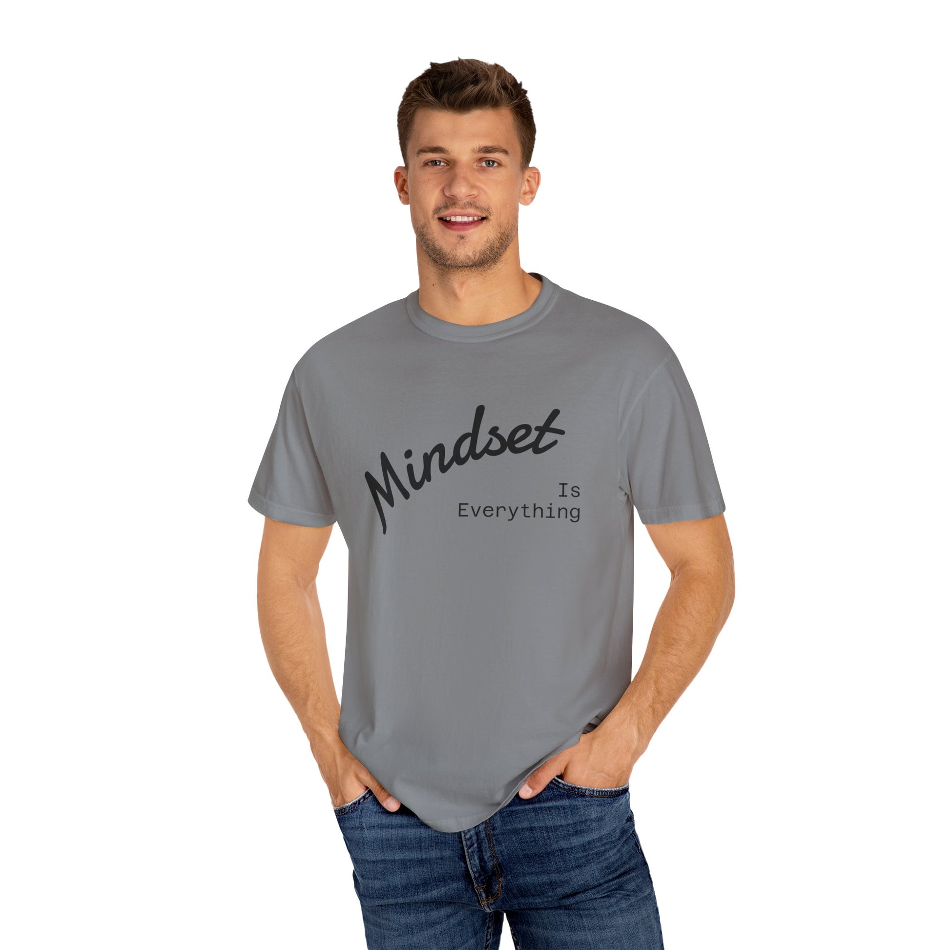 Mindset Is Everything Unisex Garment-Dyed T-Shirt, Motivational Tee, Positive Affirmation Shirt, Gift for Him/Her, Inspirational Clothing