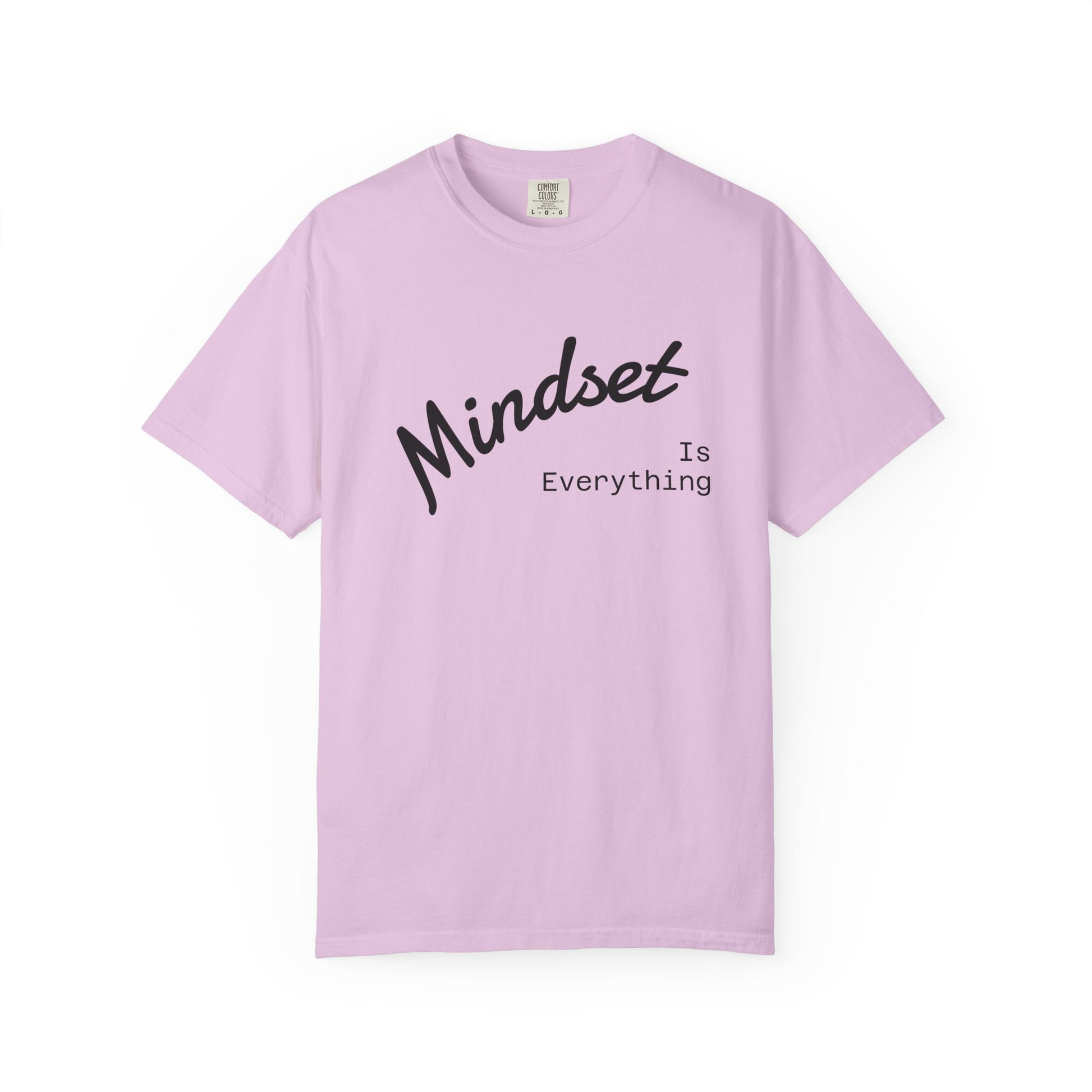 Mindset Is Everything Unisex Garment-Dyed T-Shirt, Motivational Tee, Positive Affirmation Shirt, Gift for Him/Her, Inspirational Clothing