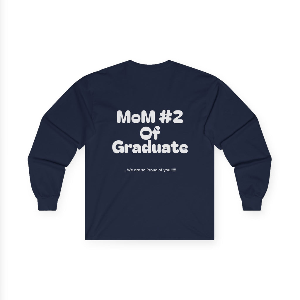 Mom #2 of graduate- Long sleeve