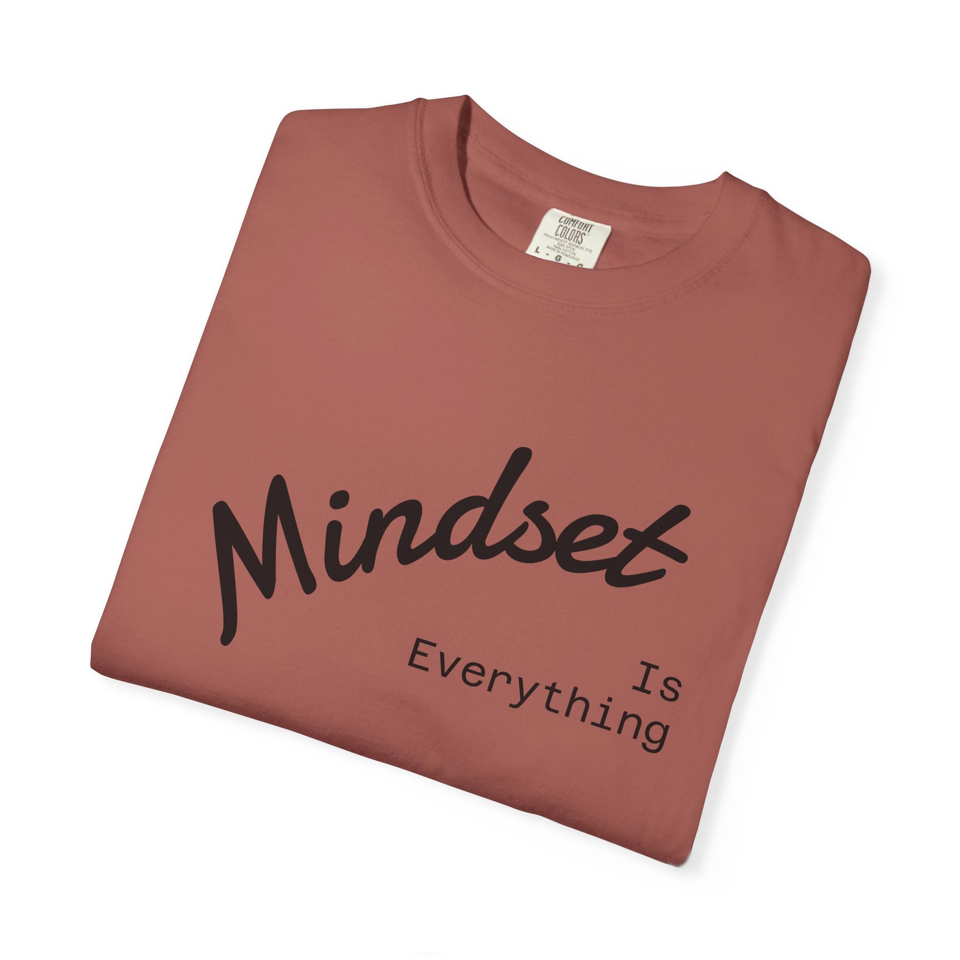 Mindset Is Everything Unisex Garment-Dyed T-Shirt, Motivational Tee, Positive Affirmation Shirt, Gift for Him/Her, Inspirational Clothing
