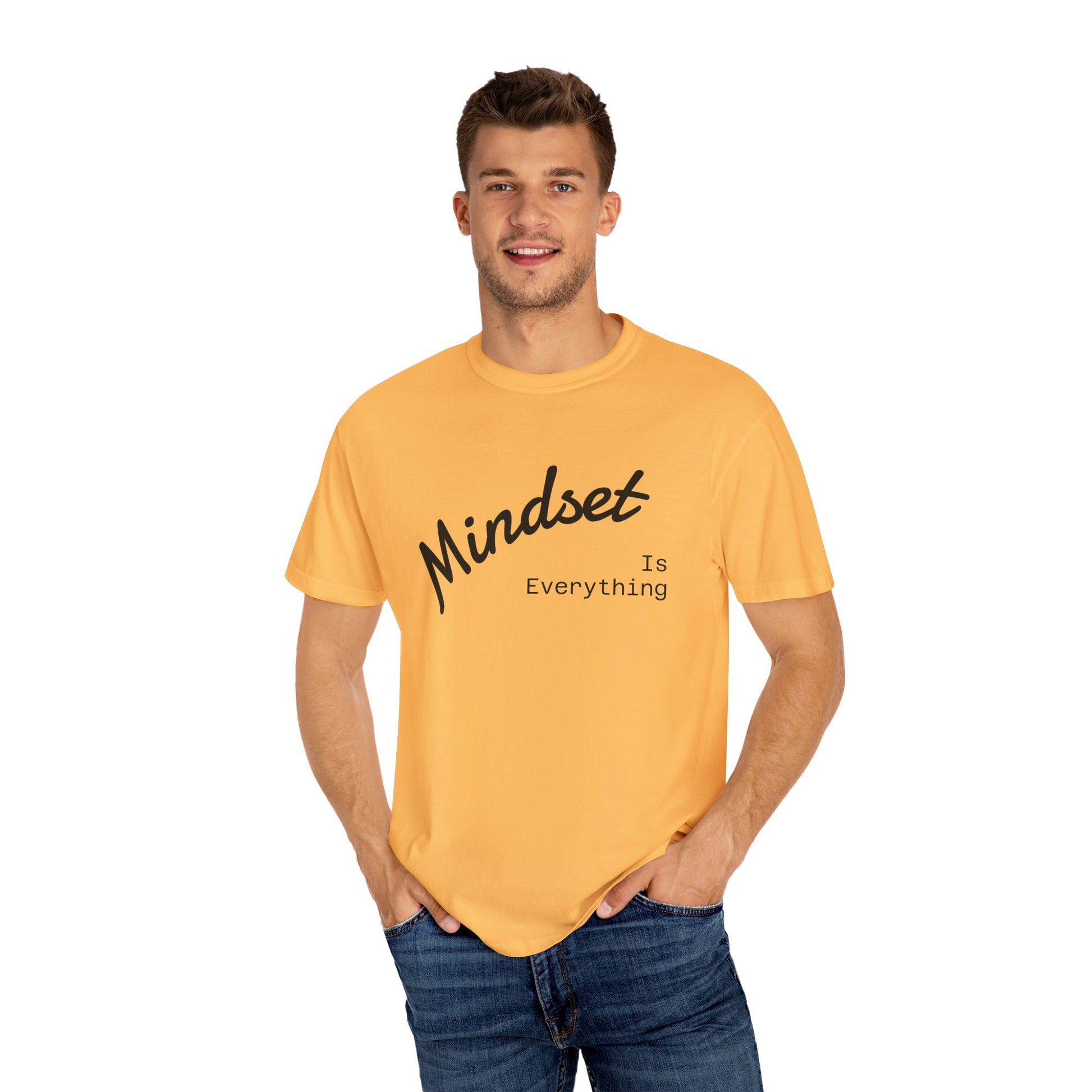 Mindset Is Everything Unisex Garment-Dyed T-Shirt, Motivational Tee, Positive Affirmation Shirt, Gift for Him/Her, Inspirational Clothing