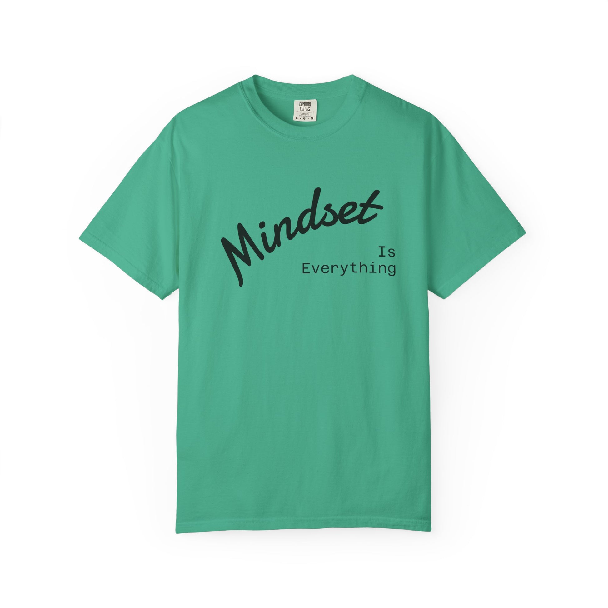 Mindset Is Everything Unisex Garment-Dyed T-Shirt, Motivational Tee, Positive Affirmation Shirt, Gift for Him/Her, Inspirational Clothing