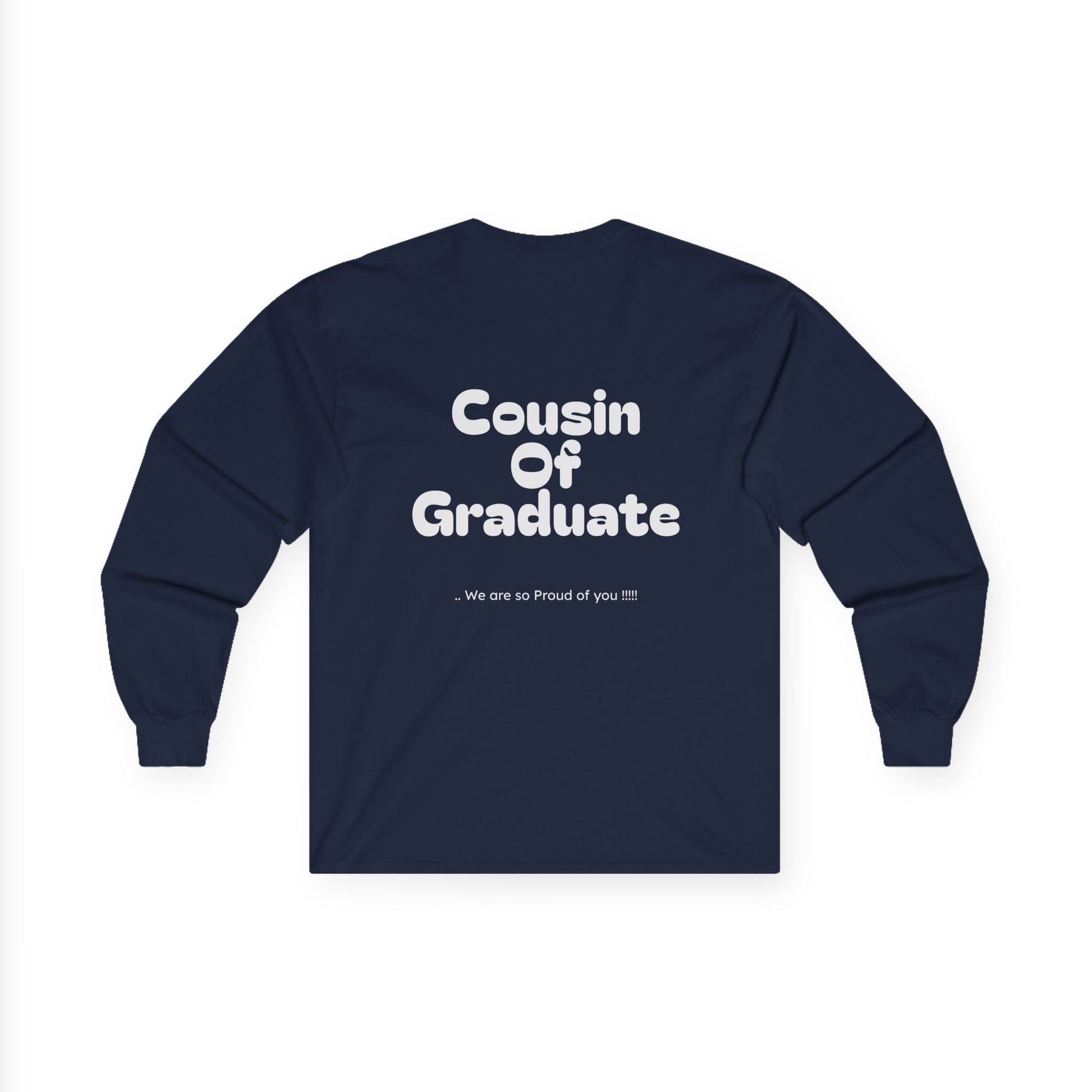 Cousin of graduate- Long sleeve