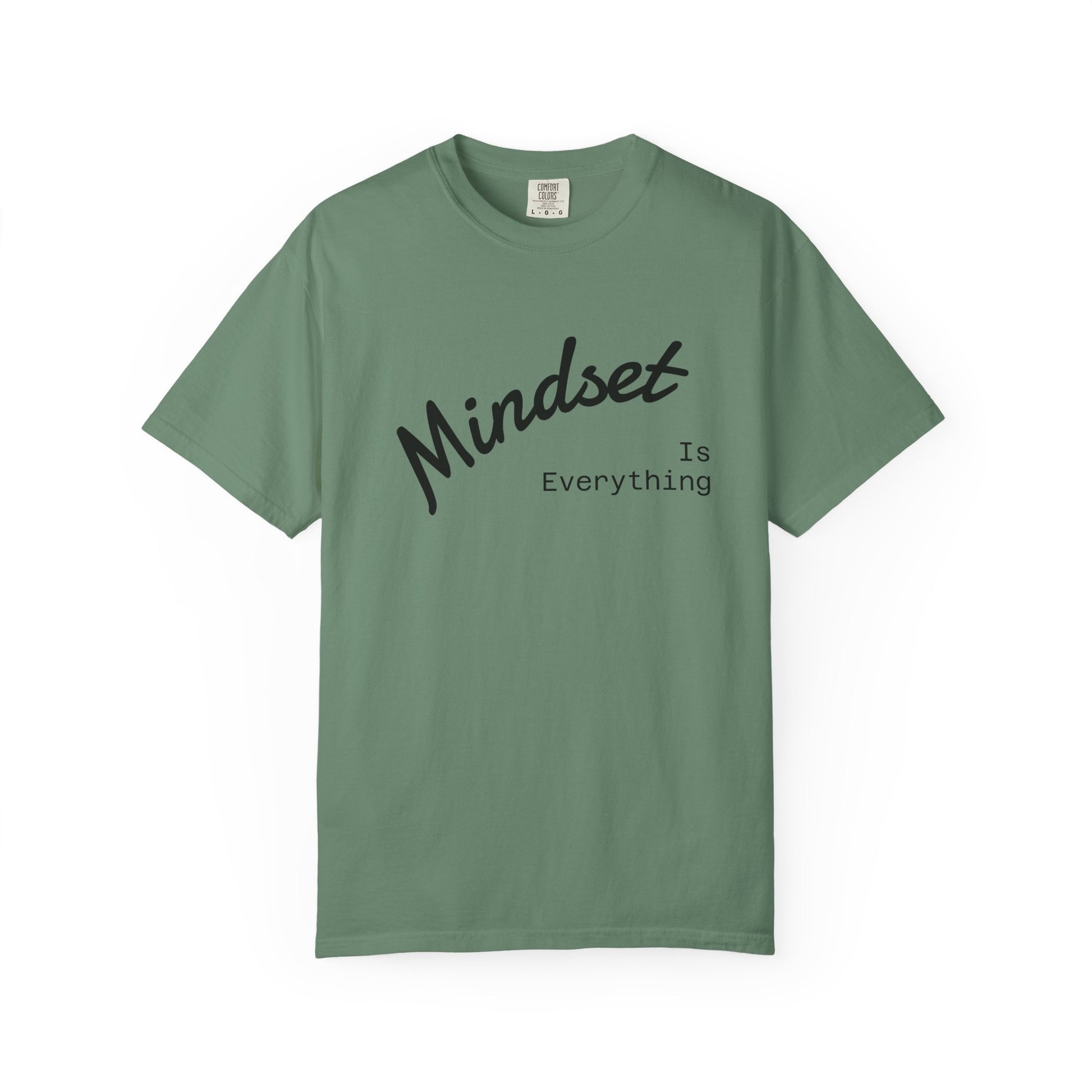 Mindset Is Everything Unisex Garment-Dyed T-Shirt, Motivational Tee, Positive Affirmation Shirt, Gift for Him/Her, Inspirational Clothing