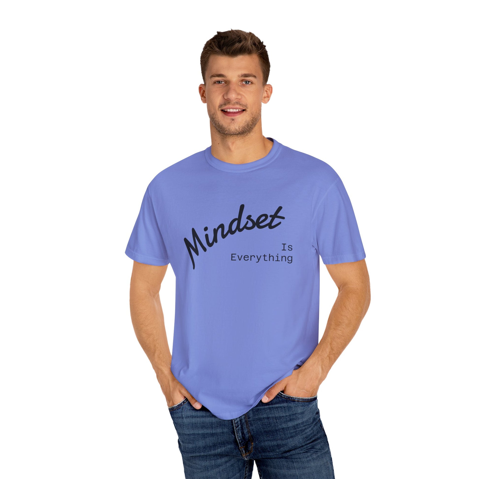 Mindset Is Everything Unisex Garment-Dyed T-Shirt, Motivational Tee, Positive Affirmation Shirt, Gift for Him/Her, Inspirational Clothing