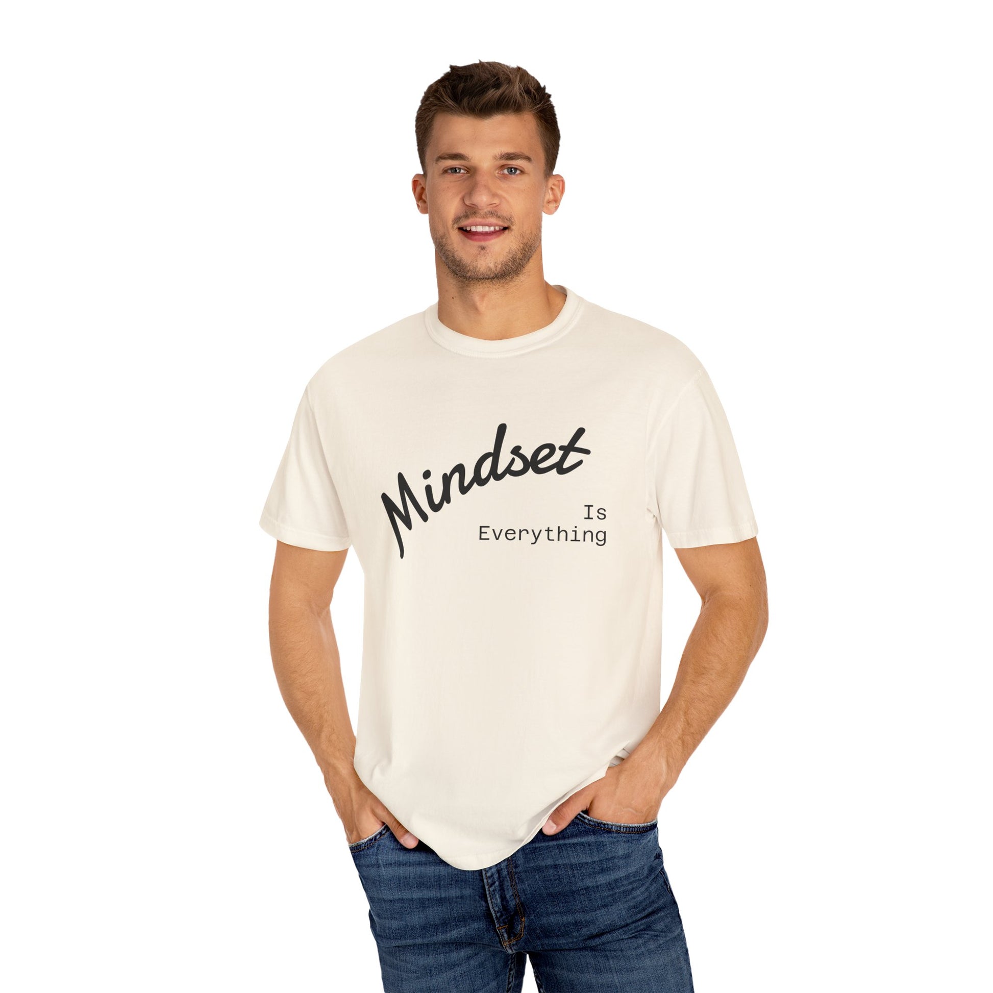 Mindset Is Everything Unisex Garment-Dyed T-Shirt, Motivational Tee, Positive Affirmation Shirt, Gift for Him/Her, Inspirational Clothing