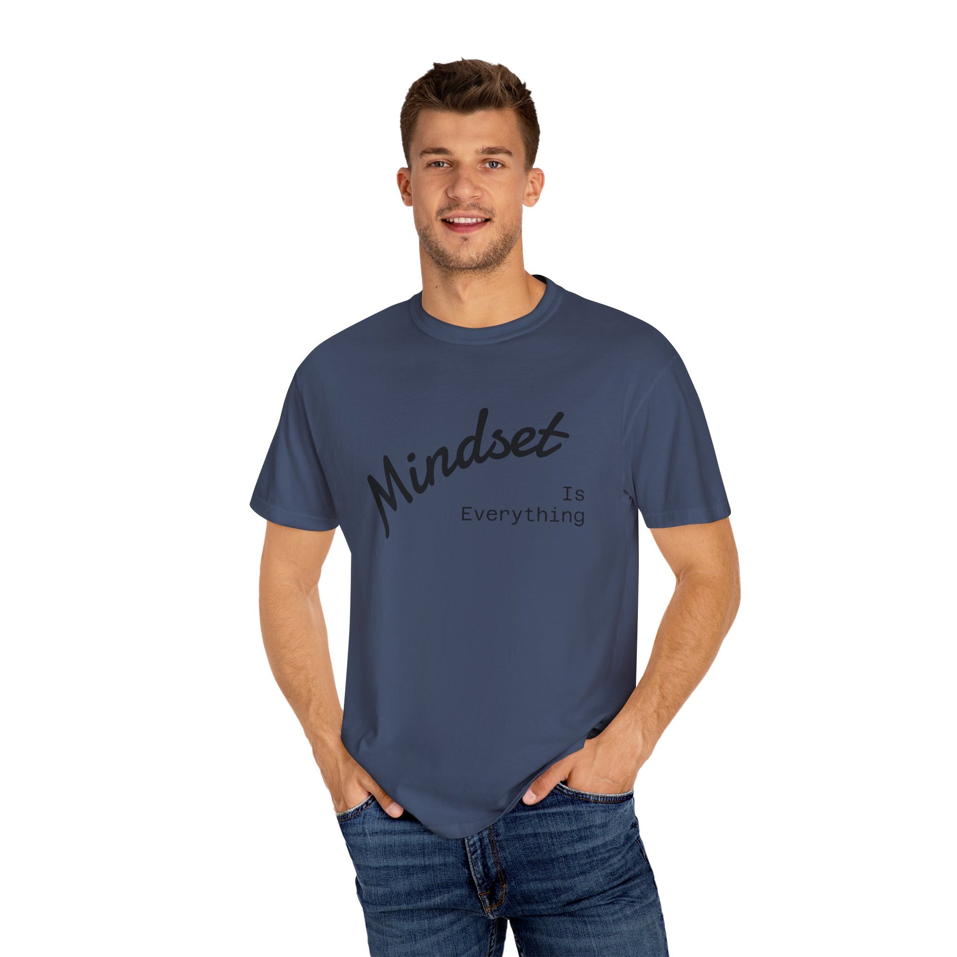 Mindset Is Everything Unisex Garment-Dyed T-Shirt, Motivational Tee, Positive Affirmation Shirt, Gift for Him/Her, Inspirational Clothing