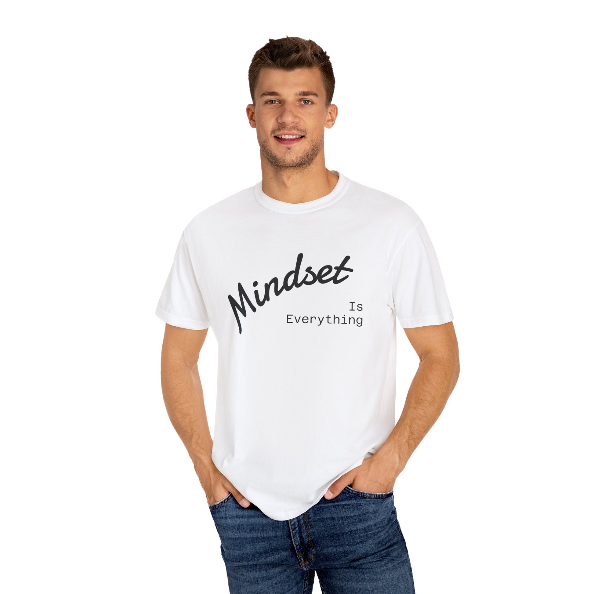 Mindset Is Everything Unisex Garment-Dyed T-Shirt, Motivational Tee, Positive Affirmation Shirt, Gift for Him/Her, Inspirational Clothing
